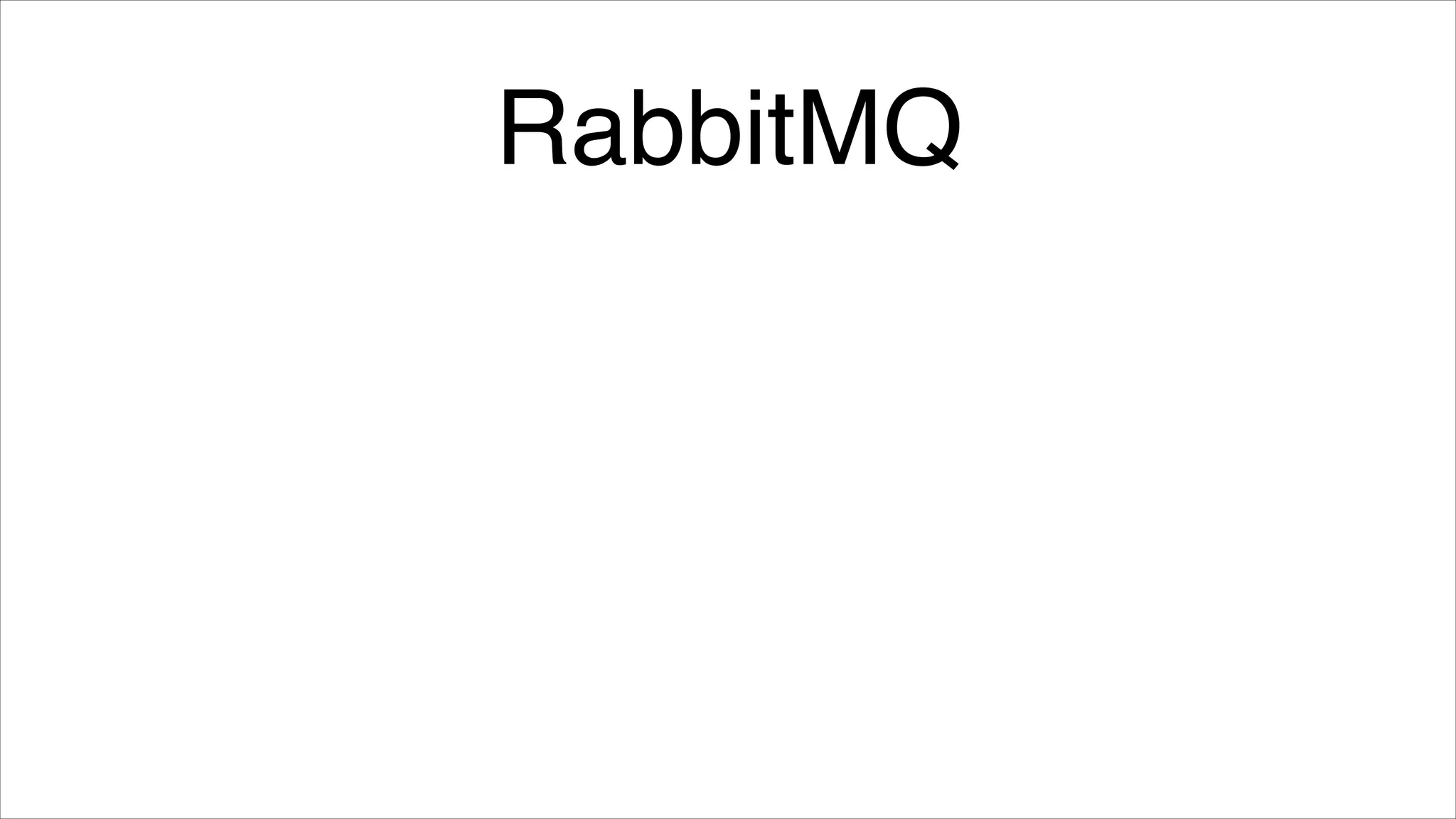 RabbitMQ

 