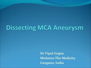 Dr Vipul Gupta
Medanta-The Medicity
Gurgaon, India
 