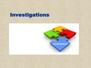 Investigations
 