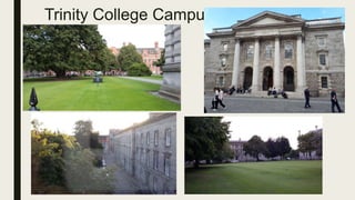 Trinity College Campus
 