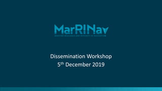 Dissemination Workshop
5th December 2019
 