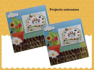 Projects outcomes
 