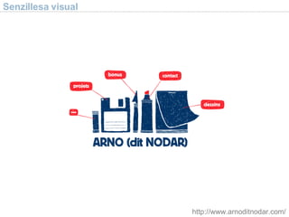 Senzillesa visual http://www.arnoditnodar.com/ 