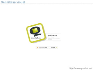 Senzillesa visual http://www.quadrat.es/ 