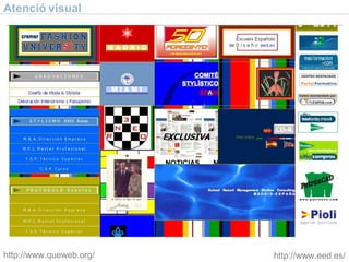 Atenció visual http://www.queweb.org/ http://www.eed.es/ 