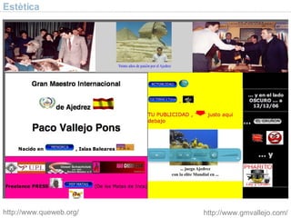 Estètica http://www.gmvallejo.com/ http://www.queweb.org/ 