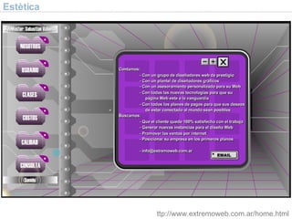 Estètica ttp://www.extremoweb.com.ar/home.html 