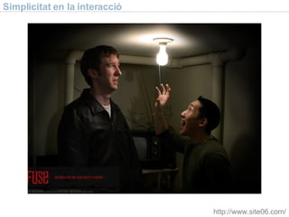 Simplicitat en la interacci ó http://www.site06.com/ 