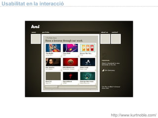 http://www.kurtnoble.com/ Usabilitat en la interacció 