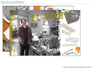 Ús de metàfores http://www.tvcatalunya.com 