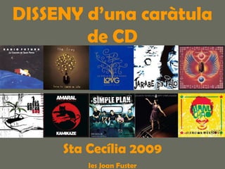 DISSENY d’una caràtula de CD Sta Cecília 2009 Ies Joan Fuster 