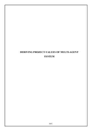 DERIVING PROJECT-VALUES OF MULTI-AGENT
               SYSTEM




                   xvi
 