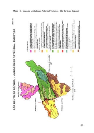 86
Mapa 16 – Mapa de Unidades de Potencial Turístico – São Bento do Sapucaí
 