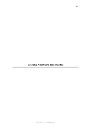 160

APÊNDICE A: Formulário das Entrevistas

Aline Maria Costa Barroso

 