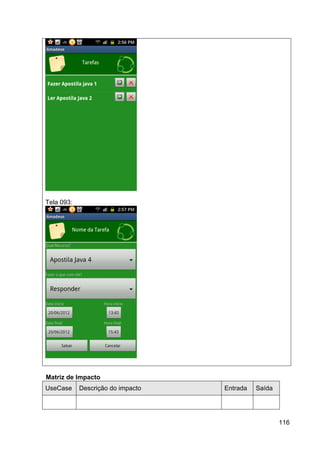 Tela 093:




Matriz de Impacto
UseCase     Descrição do impacto   Entrada   Saída




                                                     116
 