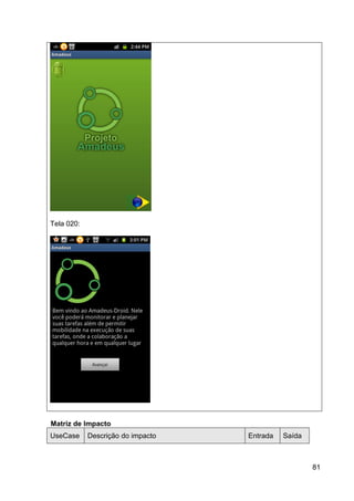 Tela 020:




Matriz de Impacto
UseCase     Descrição do impacto   Entrada   Saída



                                                     81
 