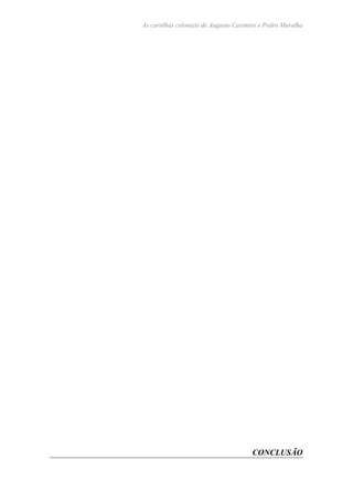 As cartilhas coloniais de Augusto Casimiro e Pedro Muralha
CONCLUSÃO
 