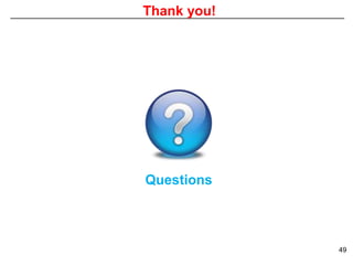 Thank you!




Questions



             49
 