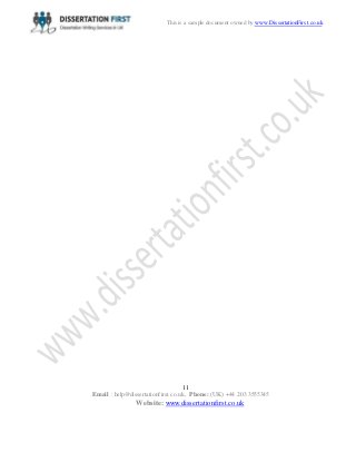 11
Email : help@dissertationfirst.co.uk, Phone: (UK) +44 203 3555345
Website: www.dissertationfirst.co.uk
This is a sample document owned by www.DissertationFirst.co.uk
 