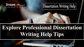 http://www.free-powerpoint-templates-design.com
Explore Professional Dissertation
Writing Help Tips
 