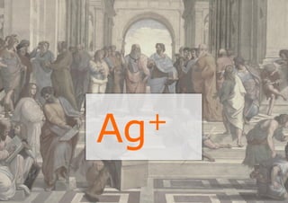 Ag+
 