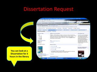 Dissertation Request




 You can look at a
 Dissertation for 3
hours in the library
 