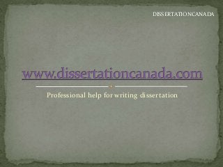 Professional help for writing dissertation
DISSERTATIONCANADA
 