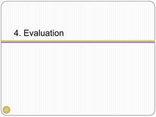 4. Evaluation




27
 
