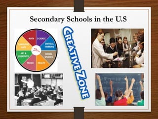 Secondary Schools in the U.S
 