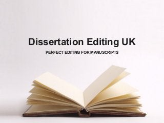 Dissertation Editing UK
PERFECT EDITING FOR MANUSCRIPTS

 
