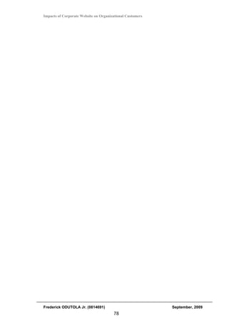 Impacts of Corporate Website on Organizational Customers




Frederick ODUTOLA Jr. (0814691)                            September, 2009
                                       78
 
