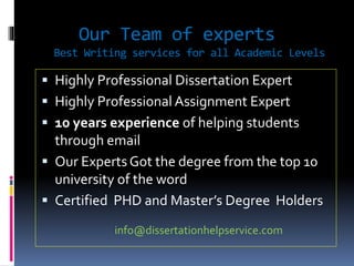 Our Team of experts 
Best Writing services for all Academic Levels 
 Highly Professional Dissertation Expert 
 Highly Pr...