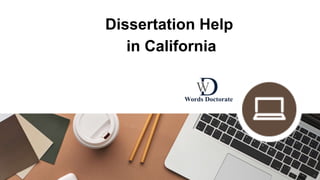 Dissertation Help
in California
 