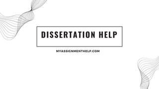 DISSERTATION HELP
MYASSIGNMENTHELP.COM
 