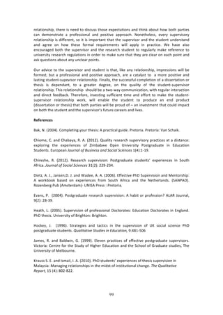 BB"
"
$%*:37#14E7P[!3E%$%!74!1%%'!3#!'74/,44!3E#4%!%XP%/3:37#14!:1'!3E710!:8#,3!E#&!8#3E!P:$37%4!
/:1! '%2#143$:3%! :! P$#<%447#1:*! :1'! P#47379%! :PP$#:/E>! _#1%3E%*%44[! %9%$K! 4,P%$974#$K!
$%*:37#14E7P!74!'7<<%$%13[!4#!73!74!72P#$3:13!3E:3!3E%!4,P%$974#$!:1'!3E%!43,'%13!,1'%$43:1'!
:1'! :+$%%! #1! E#&! 3E%4%! <#$2:*! $%T,7$%2%134! &7**! :PP*K! 71! P$:/37/%>! S%! E:9%! :*4#!
%1/#,$:+%'!8#3E!3E%!4,P%$974#$!:1'!3E%!$%4%:$/E!43,'%13!3#!$%+,*:$*K!2:0%!$%<%$%1/%!3#!!
,179%$473K!$%4%:$/E!$%+,*:37#14!71!#$'%$!3#!2:0%!4,$%!3E:3!3E%K!:$%!/*%:$!#1!%:/E!P#713!:1'!
:40!T,%437#14!:8#,3!:1K!,1/*%:$!P#7134>!!
!
@,$!:'97/%!3#!3E%!4,P%$974#$!:1'!43,'%13!74!3E:3[!*70%!:1K!$%*:37#14E7P[!72P$%447#14!&7**!8%!
<#$2%'m! 8,3! :! P$#<%447#1:*! :1'! P#47379%! :PP$#:/E[! :$%! :! /:3:*K43! 3#! ! :! 2#$%! P#47379%! :1'!
*:4371+!43,'%13W4,P%974#$!$%*:37#14E7P>!"71:**K[!3E%!4,//%44<,*!/#2P*%37#1!#<!:!'744%$3:37#1!#$!
3E%474! 74! '%P%1':13[! 3#! :! +$%:3%$! '%+$%%[! #1! 3E%! T,:*73K! #<! 3E%! 43,'%13W4,P%$974#$!
$%*:37#14E7P>!JE74!$%*:37#14E7P!!4E#,*'!8%!:!3&#W&:K!/#22,17/:37#1[!&73E!$%+,*:$!713%$:/37#1!
:1'! '7$%/3! <%%'8:/0>! JE%$%<#$%[! 719%4371+! 4,<<7/7%13! 372%! :1'! %<<#$3! 3#! 2:0%! 3E%! 43,'%13W
4,P%$974#$! $%*:37#14E7P! &#$0[! &7**! %1:8*%! 3E%! 43,'%13! 3#! P$#',/%! :1! %1'! P$#',/3!
i'744%$3:37#1!#$!3E%474j!3E:3!8#3E!P:$37%4!&7**!8%!P$#,'!#<!o!:1!719%432%13!3E:3!/#,*'!72P:/3!
#1!8#3E!3E%!43,'%13!:1'!3E%!4,P%$974#$R4!<,3,$%!/:$%%$4!:1'!*79%4>!
!
.>[>?>NL>U!
!
O:0[!_>!i5NNGj>!6#2P*%371+!K#,$!3E%474!.!P$:/37/:*!+,7'%>!)$%3#$7:>!)$%3#$7:!M:1!C/E:70>!
!!
6E7#2%[!6>!:1'!6E:8:K:[!D>!.>!i5N-5j>!V,:*73K!$%4%:$/E!4,P%$974#$K!P$:/37/%4!:3!:!'743:1/%!
%XP*#$71+! 3E%! %XP%$7%1/%4! #<! n728:8&%! @P%1! `179%$473K! )#43+$:',:3%! 71! F',/:37#1!
C3,'%134>!F,$#P%:1!X36(*.7!34!U6-1*)--!.*/!&3:1.7!&:1)*:)-!-iGj-W-=>!!
! !
6E7$%4E%[! D>! i5N-5j>! D%4%:$/E! 4,P%$9747#1! )#43+$:',:3%! 43,'%134R! %XP%$7%1/%4! 71! C#,3E!
.<$7/:>!X36(*.7!34!&3:1.7!&:1)*:)-!B-i5j!55=W5BG>!
!
H7%3e[!.>!b>[!b:14%1[H>!b>!:1'!S:'%%[!.>!.>!i5NNLj>!F<<%/379%!)EH!C,P%$9747#1!:1'!Z%13#$4E7P!
.! &#$08##0! 8:4%'! #1! %XP%$7%1/%4! <$#2! C#,3E! .<$7/:! :1'! 3E%! _%3E%$*:1'4>! iC._).Hj>!
D#e%18%$+!),8!i.243%$':2jW!`_?C.!)$%44!!)$%3#$7:>!
!
F9:14[!)>!!i5NNGj>!)#43+$:',:3%!$%4%:$/E!4,P%$9747#1!.!E:873!#$!P$#<%447#1U!.Q.D!b#,$1:*[!
=i5j!5(WB=>!
!
Y%:3E[!Q>!i5NNIj>!C,P%$9747#1!#<!P$#<%447#1:*!H#/3#$:3%4!F',/:37#1!H#/3#$:3%4!71!F1+*:1'>!
)EH!3E%474>!`179%$473K!#<!O$7+E3#1!O$7+E3#1>!!
!
Y#/0%K[! b>! ! i-==Lj>! C3$:3%+7%4! :1'! 3:/37/4! 71! 3E%! 4,P%$9747#1! #<! `c! 4#/7:*! 4/7%1/%! )EH!
P#43+$:',:3%!43,'%134>!56.71'.'18)!&'6/1)-!1*!V/6:.'13*F!=G(-WINL!!!!
!
b:2%4[! D>! :1'! O:*'&71[! ]>! i-===j>! F*%9%1! P$:/37/%4! #<! %<<%/379%! P#43+$:',:3%! 4,P%$974#$4>!
M7/3#$7:!6%13$%!<#$!3E%!C3,'K!#<!Y7+E%$!F',/:37#1!:1'!3E%!C/E##*!#<!]$:',:3%!43,'7%4[!JE%!
`179%$473K!#<!Z%*8#,$1%>!
!
c$:,44!C>!F>!:1'!?42:7*[!?>!.>!i5N-Nj>!)EH!43,'%134R!%XP%$7%1/%4!#<!3E%474!4,P%$9747#1!71!
Z:*:K47:!Z:1:+71+!$%*:37#14E7P4!71!3E%!27'43!#<!714373,37#1:*!/E:1+%>!R,)!56.71'.'18)!
9)<3('[!-I!iGj!(N5W(55>!
!
 