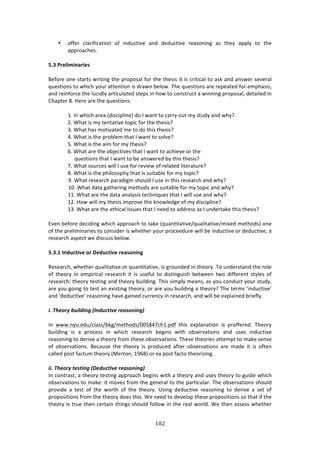 !G#"
"
• #<<%$! /*:$7<7/:37#1! #<! 71',/379%! :1'! '%',/379%! $%:4#171+! :4! 3E%K! :PP*K! 3#! 3E%!
:PP$#:/E%4>!
!
@]6!-?>QWTWN;?W>U!
!
O%<#$%!#1%!43:$34!&$7371+!3E%!P$#P#4:*!<#$!3E%!3E%474!73!74!/$737/:*!3#!:40!:1'!:14&%$!4%9%$:*!
T,%437#14!3#!&E7/E!K#,$!:33%137#1!74!'$:&1!8%*#&>!JE%!T,%437#14!:$%!$%P%:3%'!<#$!%2PE:474[!
:1'!$%71<#$/%!3E%!*,/7'*K!:$37/,*:3%'!43%P4!71!E#&!3#!/#143$,/3!:!&71171+!P$#P#4:*[!'%3:7*%'!71!
6E:P3%$!(>!Y%$%!:$%!3E%!T,%437#14!
!
->!?1!&E7/E!:$%:!i'74/7P*71%j!'#!?!&:13!3#!/:$$K!#,3!2K!43,'K!:1'!&EKU!
5>!SE:3!74!2K!3%13:379%!3#P7/!<#$!3E%!3E%474U!
! B>!SE:3!E:4!2#379:3%'!2%!3#!'#!3E74!3E%474U!!
G>!SE:3!74!3E%!P$#8*%2!3E:3!?!&:13!3#!4#*9%U!!
I>!SE:3!74!3E%!:72!<#$!2K!3E%474U!!
L>!SE:3!:$%!3E%!#8A%/379%4!3E:3!?!&:13!3#!:/E7%9%!#$!3E%!
!!!!!T,%437#14!3E:3!?!&:13!3#!8%!:14&%$%'!8K!3E74!3E%474U!!
;>!SE:3!4#,$/%4!&7**!?!,4%!<#$!$%97%&!#<!$%*:3%'!*73%$:3,$%U!!!
(>!SE:3!74!3E%!PE7*#4#PEK!3E:3!74!4,73:8*%!<#$!2K!3#P7/U!
!!!!=>!SE:3!$%4%:$/E!P:$:'7+2!4E#,*'!?!,4%!71!3E74!$%4%:$/E!:1'!&EKU!
!!!!-N>!SE:3!':3:!+:3E%$71+!2%3E#'4!:$%!4,73:8*%!<#$!2K!3#P7/!:1'!&EKU!
!!!!!!!!!!!!! -->!SE:3!:$%!3E%!':3:!:1:*K474!3%/E17T,%4!3E:3!?!&7**!,4%!:1'!&EKU!
! -5>!Y#&!&7**!2K!3E%474!72P$#9%!3E%!01#&*%'+%!#<!2K!'74/7P*71%U!
-B>!SE:3!:$%!3E%!%3E7/:*!744,%4!3E:3!?!1%%'!3#!:''$%44!:4!?!,1'%$3:0%!3E74!3E%474U!
!
F9%1!8%<#$%!'%/7'71+!&E7/E!:PP$#:/E!3#!3:0%!iT,:1373:379%^T,:*73:379%^27X%'!2%3E#'4j!#1%!
#<!3E%!P$%*7271:$7%4!3#!/#147'%$!74!&E%3E%$!K#,$!P$#/%%',$%!&7**!8%!71',/379%!#$!'%',/379%[!:!
$%4%:$/E!:4P%/3!&%!'74/,44!8%*#&>!
!
@]6]/!3NRXL=W^>!O?!1>RXL=W^>!?>;UONWNS!
!
D%4%:$/E[!&E%3E%$!T,:*73:379%!#$!T,:1373:379%[!74!+$#,1'%'!71!3E%#$K>!J#!,1'%$43:1'!3E%!$#*%!
#<! 3E%#$K! 71! %2P7$7/:*! $%4%:$/E! 73! 74! ,4%<,*! 3#! '74371+,74E! 8%3&%%1! 3&#! '7<<%$%13! 43K*%4! #<!
$%4%:$/E!3E%#$K!3%4371+!:1'!3E%#$K!8,7*'71+>!JE74!472P*K!2%:14[!:4!K#,!/#1',/3!K#,$!43,'K[!
:$%!K#,!+#71+!3#!3%43!:1!%X74371+!3E%#$K[!#$!:$%!K#,!8,7*'71+!:!3E%#$KU!JE%!3%$24!a71',/379%R!
:1'!a'%',/379%R!$%:4#171+!E:9%!+:71%'!/,$$%1/K!71!$%4%:$/E[!:1'!&7**!8%!%XP*:71%'!8$7%<*K>!
!
&M)<4#+":)S,&96&'()JX'6,1/&=#)"#%.+'&'(L!
!
?1! &&&>1K,>%',^/*:44^80+^2%3E#'4^NNI(G;/E->P'<! 3E74! %XP*:1:37#1! 74! P$#<<%$%'>! JE%#$K!
8,7*'71+! 74! :! P$#/%44! 71! &E7/E! $%4%:$/E! 8%+714! &73E! #84%$9:37#14! :1'! ,4%4! 71',/379%!
$%:4#171+!3#!'%$79%!:!3E%#$K!<$#2!3E%4%!#84%$9:37#14>!JE%4%!3E%#$7%4!:33%2P3!3#!2:0%!4%14%!
#<! #84%$9:37#14>! O%/:,4%! 3E%! 3E%#$K! 74! P$#',/%'! :<3%$! #84%$9:37#14! :$%! 2:'%! 73! 74! #<3%1!
/:**%'!P#43!<:/3,2!3E%#$K!iZ%$3#1[!-=L(j!#$!%X!P#43!<:/3#!3E%#$7e71+>!
!
&&M)<4#+":)/#./&'()J-#6,1/&=#)"#%.+'&'(L)
?1!/#13$:43[!:!3E%#$K!3%4371+!:PP$#:/E!8%+714!&73E!:!3E%#$K!:1'!,4%4!3E%#$K!3#!+,7'%!&E7/E!
#84%$9:37#14!3#!2:0%!73!2#9%4!<$#2!3E%!+%1%$:*!3#!3E%!P:$37/,*:$>!JE%!#84%$9:37#14!4E#,*'!
P$#97'%! :! 3%43! #<! 3E%! &#$3E! #<! 3E%! 3E%#$K>! `471+! '%',/379%! $%:4#171+! 3#! '%$79%! :! 4%3! #<!
P$#P#4737#14!<$#2!3E%!3E%#$K!'#%4!3E74>!S%!1%%'!3#!'%9%*#P!3E%4%!P$#P#4737#14!4#!3E:3!7<!3E%!
3E%#$K!74!3$,%!3E%1!/%$3:71!3E71+4!4E#,*'!<#**#&!71!3E%!$%:*!&#$*'>!S%!3E%1!:44%44!&E%3E%$!
 