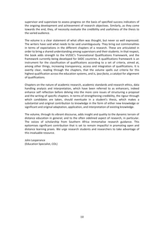 !G"
"
4,P%$974#$!:1'!4,P%$974%%!3#!:44%44!P$#+$%44!#1!3E%!8:474!#<!4P%/7<7%'!4,//%44!71'7/:3#$4!#<!
3E%!#1+#71+!'%9%*#P2%13!:1'!:/E7%9%2%13!#<!$%4%:$/E!#8A%/379%4>!C727*:$*K[!:4!3E%K!/#2%!
3#&:$'4!3E%!%1'[!3E%K[!#<!1%/%4473K!%9:*,:3%!3E%!/$%'787*73K!:1'!,4%<,*1%44!#<!3E%!3E%474!3#!
3E%!9:$7%'!:,'7%1/%>!
!
JE%!9#*,2%!74!:!/*%:$!43:3%2%13!#<!&E:3!#<3%1!&:4!3E#,+E3[!8,3!1%9%$!4#!&%**!%XP$%44%'>!
JE%!&$73%$4!E:9%!4:7'!&E:3!1%%'4!3#!8%!4:7'!,1:287+,#,4*K>!JE%K!8$71+!#,3!/#22#1:*737%4!
71! 3%$24! #<! %XP%/3:37#14! 71! 3E%! '7<<%$%13! /E:P3%$4! #<! :! $%4%:$/E>! JE%4%! :$%! :$37/,*:3%'! 71!
#$'%$!3#!8$71+!:!4E:$%'!,1'%$43:1'71+!:2#1+!4,P%$974#$4!:1'!3E%7$!43,'%134>!?1!3E:3!$%4P%/3[!
3E%! 8##0! :''4! 43$%1+3E! 3#! 3E%! M`CC6R4! J$:141:37#1:*! V,:*7<7/:37#14! "$:2%&#$0[! :1'! 3E%!
<$:2%&#$0!/,$$%13*K!8%71+!'%9%*#P%'!<#$!C.H6!/#,13$7%4>!.!T,:*7<7/:37#14!<$:2%&#$0!74!:1!
7143$,2%13! <#$! 3E%! /*:447<7/:37#1! #<! T,:*7<7/:37#14! ://#$'71+! 3#! :! 4%3! #<! /$73%$7:[! :72%'! :3[!
:2#1+!#3E%$!3E71+4[!71/$%:471+!3$:14P:$%1/K[!://%44!:1'!713%+$:37#1!#<!T,:*7<7/:37#14>!?3!74!
#9%$3*K! /*%:$[! $%:'71+! 3E$#,+E! 3E%! /E:P3%$4[! 3E:3! 3E%! 9#*,2%! 4P%**4! #,3! /$73%$7:! <#$! 3E74!
E7+E%43!T,:*7<7/:37#1!:/$#44!3E%!%',/:37#1!4K43%24[!:1'!74[!1<-3!4.:'3[!:!/:3:*K43!<#$!:*7+12%13!
#<!T,:*7<7/:37#14>!
!
6E:P3%$4!#1!3E%!1:3,$%!#<!:/:'%27/!$%4%:$/E[!:/:'%27/!43:1':$'4!:1'!$%4%:$/E!%3E7/4[!':3:!
E:1'*71+! :1:*K474! :1'! 713%$P$%3:37#1[! &E7/E! E:9%! 8%%1! $%<%$$%'! 3#! :4! %1E:1/%$4[! 71'%%'!
%1E:1/%!4%*<!$%<*%/37#1!8%<#$%!'%*971+!713#!3E%!2#$%!/#$%!744,%4!#<!43$,/3,$71+!:!P$#P#4:*!
:1'!3E%!&$7371+!#<!4P%/7<7/!/E:P3%$4>!?1!3%$24!#<!43$%1+3E%171+!/$%'787*73K[!3E%!$7+#,$!3E$#,+E!
&E7/E! /:1'7':3%4! :$%! 3:0%1[! 4E#,*'! %9%13,:3%! 71! :! 43,'%13R4! 3E%474[! &E7/E! 2:0%4! :!
4,843:137:*!:1'!#$7+71:*!/#13$78,37#1!3#!01#&*%'+%!71!3E%!<#$2!#<!%73E%$!1%&!01#&*%'+%!#$!
47+17<7/:13!:1'!#$7+71:*!:':P3:37#1[!:PP*7/:37#1[!:1'!713%$P$%3:37#1!#<!%X74371+!01#&*%'+%>!
!
JE%!9#*,2%[!3E$#,+E!734!978$:13!'74/#,$4%[!:''4!7147+E3!:1'!T,:*73K!3#!3E%!'K1:27/!3%$$:71!#<!
'743:1/%!%',/:37#1!71!+%1%$:*m!:1'!3#!3E%!#<3%1!47'%*71%'!:4P%/3!#<!$%4%:$/E[!71!P:$37/,*:$>!
JE%! 9#7/%4! #<! 4/E#*:$4E7P! <$#2! C#,3E%$1! .<$7/:! 722#$3:*74%! $%4%:$/E! +,7':1/%>! JE74!
%P73#274%4!47+17<7/:13!/#13$78,37#1!3E:3!74!4%3!3#!$%2:71!72P:/3<,*!71!P$#2#371+!#P%1!:1'!
'743:1/%!*%:$171+!P$:X74>!S%!,$+%!$%4%:$/E!43,'%134!:1'!$%4%:$/E%$4!3#!3:0%!:'9:13:+%!#<!
3E74!719:*,:8*%!$%4#,$/%>!
!
b#E1!Q%4P%$:1/%! ! ! ! !
iF',/:37#1!CP%/7:*743[!6@Qj!!
!
!
!
!
!
!
!
!
!
!
!
!
!
!
!
!
!
 