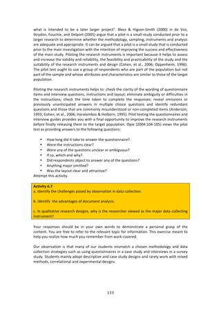 !$$"
"
&E:3! 74! 713%1'%'! 3#! 8%! :! *:3%$! *:$+%$! P$#A%/3h>! O*%44! l! Y7+4#1WC273E! i5NNNj! 71! '%! M#4[!
C3$K'#1[!"#,/E7%[!:1'!H%*P#$3!i5NNIj!:$+,%!3E:3!:!P7*#3!74!:!42:**!43,'K!/#1',/3%'!P$7#$!3#!:!
*:$+%$!$%4%:$/E!3#!'%3%$271%!&E%3E%$!3E%!2%3E#'#*#+K[!4:2P*71+[!7143$,2%134!:1'!:1:*K474!
:$%!:'%T,:3%!:1'!:PP$#P$7:3%>!?3!/:1!8%!:$+,%'!3E:3!:!P7*#3!74!:!42:**!43,'K!3E:3!74!/#1',/3%'!
P$7#$!3#!3E%!2:71!719%437+:37#1!&73E!3E%!713%137#1!#<!72P$#971+!3E%!4,//%44!:1'!%<<%/379%1%44!
#<!3E%!2:71!43,'K>!)7*#371+!3E%!$%4%:$/E!7143$,2%134!74!72P#$3:13!8%/:,4%!73!E%*P4!3#!:44%44!
:1'!71/$%:4%!3E%!9:*7'73K!:1'!$%*7:87*73K[!3E%!<%:4787*73K!:1'!P$:/37/:87*73K!#<!3E%!43,'K!:1'!3E%!
4,73:87*73K!#<!3E%!$%4%:$/E!7143$,2%134!:1'!'%47+1!i6#E%1[!%3!:*>[!5NNLm!@PP%1E%72[!-==Lj>!
JE%!P7*#3!3%43!#,+E3!3#!,4%!:!+$#,P!#<!$%4P#1'%134!&E#!:$%!P:$3!#<!3E%!P#P,*:37#1!8,3!1#3!
P:$3!#<!3E%!4:2P*%!:1'!&E#4%!:33$78,3%4!:1'!/E:$:/3%$7437/4!:$%!4727*:$!3#!3E#4%!#<!3E%!3:$+%3!
P#P,*:37#1>!
!
)7*#371+!3E%!$%4%:$/E!7143$,2%134!E%*P4!3#!/E%/0!3E%!/*:$73K!#<!3E%!&#$'71+!#<!T,%437#11:7$%!
73%24!:1'!713%$97%&!T,%437#14[!7143$,/37#14!:1'!*:K#,3m!%*7271:3%!:287+,73K!#$!'7<<7/,*37%4!71!
3E%! 7143$,/37#14m! /E%/0! 3E%! 372%! 3:0%1! 3#! /#2P*%3%! 3E%! $%4P#14%4m! $%9%:*! #27447#14! #$!
P$%97#,4*K! ,1:137/7P:3%'! :14&%$4! 71! 2,*37P*%! /E#7/%! T,%437#14! :1'! 7'%137<K! $%',1':13!
T,%437#14!:1'!3E#4%!3E:3!:$%!/#22#1*K!274,1'%$43##'!#$!1#1W/#2P*%3%'!73%24!i.1'%$4#1[!
-==Bm!6#E%1[!%3!:*>[!5NNLm!Y:$:*:28#4!l!Y#*8#$1[!-==Ij>!)7*#3!3%4371+!3E%!T,%437#11:7$%4!:1'!
713%$97%&!+,7'%4!P$#97'%4!K#,!&73E!:!<71:*!#PP#$3,173K!3#!72P$#9%!3E%!$%4%:$/E!7143$,2%134!
8%<#$%!<71:**K!$%*%:471+!3E%2!3#!3E%!3:$+%3!P#P,*:37#1>!@P7%!i5NNG-NGW-NIj!97%&4!3E%!P7*#3!
3%43!:4!P$#97'71+!:14&%$4!3#!3E%!<#**#&71+!T,%437#14!
!
• Y#&!*#1+!'7'!73!3:0%!3#!:14&%$!3E%!T,%437#11:7$%U!
• S%$%!3E%!7143$,/37#14!/*%:$U!
• S%$%!:1K!#<!3E%!T,%437#14!,1/*%:$!#$!:287+,#,4U!
• ?<!4#[!&E7/E!:1'!&EKU!
• H7'!$%4P#1'%134!#8A%/3!3#!:14&%$!:1K!#<!3E%!T,%437#14U!
• .1K3E71+!2:A#$!#2733%'U!
• S:4!3E%!*:K#,3!/*%:$!:1'!:33$:/379%U!
.33%2P3!3E74!:/37973K>!
!
#L=W^W=V!C]D!
:>!?'%137<K!3E%!/E:**%1+%4!P#4%'!8K!#84%$9:37#1!71!':3:!/#**%/37#1>!
!
8>!?'%137<K!!3E%!:'9:13:+%4!#<!'#/,2%13!:1:*K474>!
!
/>!?1!T,:*73:379%!$%4%:$/E!'%47+14[!&EK!74!3E%!$%4%:$/E%$!97%&%'!:4!3E%!2:A#$!':3:!/#**%/371+!
7143$,2%13U!
!
d#,$! $%4P#14%4! 4E#,*'! 8%! 71! K#,$! #&1! &#$'4! 3#! '%2#143$:3%! :! P%$4#1:*! +$:4P! #<! 3E%!
/#13%13>!d#,!:$%!<$%%!3#!$%<%$!3#!3E%!$%*%9:13!3#P7/!<#$!71<#$2:37#1>!JE74!%X%$/74%!2%:13!3#!
E%*P!K#,!$%:*7e%!E#&!2,/E!K#,!$%2%28%$!<$#2!&#$0!/#9%$%'>!!
!
@,$! #84%$9:37#1! 74! 3E:3! 2:1K! #<! #,$! 43,'%134! 2742:3/E! :! /E#4%1! 2%3E#'#*#+K! :1'! ':3:!
/#**%/37#1!43$:3%+7%4!4,/E!:4!,471+!T,%437#11:7$%4!71!:!/:4%!43,'K!:1'!713%$97%&4!71!:!4,$9%K!
43,'K>!C3,'%134!2:71*K!:'#P3!'%4/$7P379%!:1'!/:4%!43,'K!'%47+14!:1'!$:$%*K!&#$0!&73E!27X%'!
2%3E#'4[!/#$$%*:37#1:*!:1'!%XP%$72%13:*!'%47+14>!!
!
!
!
!
 