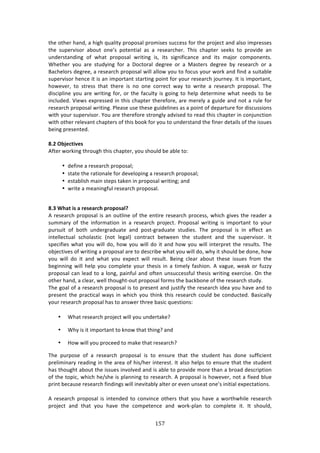 !&("
"
3E%!#3E%$!E:1'[!:!E7+E!T,:*73K!P$#P#4:*!P$#274%4!4,//%44!<#$!3E%!P$#A%/3!:1'!:*4#!72P$%44%4!
3E%! 4,P%$974#$! :8#,3! #1%R4! P#3%137:*! :4! :! $%4%:$/E%$>! JE74! /E:P3%$! 4%%04! 3#! P$#97'%! :1!
,1'%$43:1'71+! #<! &E:3! P$#P#4:*! &$7371+! 74[! 734! 47+17<7/:1/%! :1'! 734! 2:A#$! /#2P#1%134>!
SE%3E%$! K#,! :$%! 43,'K71+! <#$! :! H#/3#$:*! '%+$%%! #$! :! Z:43%$4! '%+$%%! 8K! $%4%:$/E! #$! :!
O:/E%*#$4!'%+$%%[!:!$%4%:$/E!P$#P#4:*!&7**!:**#&!K#,!3#!<#/,4!K#,$!&#$0!:1'!<71'!:!4,73:8*%!
4,P%$974#$!E%1/%!73!74!:1!72P#$3:13!43:$371+!P#713!<#$!K#,$!$%4%:$/E!A#,$1%K>!?3!74!72P#$3:13[!
E#&%9%$[! 3#! 43$%44! 3E:3! 3E%$%! 74! 1#! #1%! /#$$%/3! &:K! 3#! &$73%! :! $%4%:$/E! P$#P#4:*>! JE%!
'74/7P*71%!K#,!:$%!&$7371+!<#$[!#$!3E%!<:/,*3K!74!+#71+!3#!E%*P!'%3%$271%!&E:3!1%%'4!3#!8%!
71/*,'%'>!M7%&4!%XP$%44%'!71!3E74!/E:P3%$!3E%$%<#$%[!:$%!2%$%*K!:!+,7'%!:1'!1#3!:!$,*%!<#$!
$%4%:$/E!P$#P#4:*!&$7371+>!)*%:4%!,4%!3E%4%!+,7'%*71%4!:4!:!P#713!#<!'%P:$3,$%!<#$!'74/,447#14!
&73E!K#,$!4,P%$974#$>!d#,!:$%!3E%$%<#$%!43$#1+*K!:'974%'!3#!$%:'!3E74!/E:P3%$!71!/#1A,1/37#1!
&73E!#3E%$!$%*%9:13!/E:P3%$4!#<!3E74!8##0!<#$!K#,!3#!,1'%$43:1'!3E%!<71%$!'%3:7*4!#<!3E%!744,%4!
8%71+!P$%4%13%'>!
!
G]4!'Ya>L=W^>U!
.<3%$!&#$071+!3E$#,+E!3E74!/E:P3%$[!K#,!4E#,*'!8%!:8*%!3#!
!
• '%<71%!:!$%4%:$/E!P$#P#4:*m!
• 43:3%!3E%!$:37#1:*%!<#$!'%9%*#P71+!:!$%4%:$/E!P$#P#4:*m!
• %43:8*74E!2:71!43%P4!3:0%1!71!P$#P#4:*!&$7371+m!:1'!
• &$73%!:!2%:171+<,*!$%4%:$/E!P$#P#4:*>!
!
G]6!H:;=!WU!;!?>U>;?L:!<?O<OU;Qe!
.!$%4%:$/E!P$#P#4:*!74!:1!#,3*71%!#<!3E%!%137$%!$%4%:$/E!P$#/%44[!&E7/E!+79%4!3E%!$%:'%$!:!
4,22:$K! #<! 3E%! 71<#$2:37#1! 71! :! $%4%:$/E! P$#A%/3>! )$#P#4:*! &$7371+! 74! 72P#$3:13! 3#! K#,$!
P,$4,73! #<! 8#3E! ,1'%$+$:',:3%! :1'! P#43W+$:',:3%! 43,'7%4>! JE%! P$#P#4:*! 74! 71! %<<%/3! :1!
713%**%/3,:*! 4/E#*:437/! i1#3! *%+:*j! /#13$:/3! 8%3&%%1! 3E%! 43,'%13! :1'! 3E%! 4,P%$974#$>! ?3!
4P%/7<7%4!&E:3!K#,!&7**!'#[!E#&!K#,!&7**!'#!73!:1'!E#&!K#,!&7**!713%$P$%3!3E%!$%4,*34>!JE%!
#8A%/379%4!#<!&$7371+!:!P$#P#4:*!:$%!3#!'%4/$78%!&E:3!K#,!&7**!'#[!&EK!73!4E#,*'!8%!'#1%[!E#&!
K#,! &7**! '#! 73! :1'! &E:3! K#,! %XP%/3! &7**! $%4,*3>! O%71+! /*%:$! :8#,3! 3E%4%! 744,%4! <$#2! 3E%!
8%+71171+! &7**! E%*P! K#,! /#2P*%3%! K#,$! 3E%474! 71! :! 372%*K! <:4E7#1>! .! 9:+,%[! &%:0! #$! <,eeK!
P$#P#4:*!/:1!*%:'!3#!:!*#1+[!P:71<,*!:1'!#<3%1!,14,//%44<,*!3E%474!&$7371+!%X%$/74%>!@1!3E%!
#3E%$!E:1'[!:!/*%:$[!&%**!3E#,+E3W#,3!P$#P#4:*!<#$24!3E%!8:/08#1%!#<!3E%!$%4%:$/E!43,'K>!
JE%!+#:*!#<!:!$%4%:$/E!P$#P#4:*!74!3#!P$%4%13!:1'!A,437<K!3E%!$%4%:$/E!7'%:!K#,!E:9%!:1'!3#!
P$%4%13!3E%!P$:/37/:*!&:K4!71!&E7/E!K#,!3E710!3E74!$%4%:$/E!/#,*'!8%!/#1',/3%'>!O:47/:**K!
K#,$!$%4%:$/E!P$#P#4:*!E:4!3#!:14&%$!3E$%%!8:47/!T,%437#14!!
!
• SE:3!$%4%:$/E!P$#A%/3!&7**!K#,!,1'%$3:0%U!!
• SEK!74!73!72P#$3:13!3#!01#&!3E:3!3E71+U!:1'!!
• Y#&!&7**!K#,!P$#/%%'!3#!2:0%!3E:3!$%4%:$/EU!!
JE%! P,$P#4%! #<! :! $%4%:$/E! P$#P#4:*! 74! 3#! %14,$%! 3E:3! 3E%! 43,'%13! E:4! '#1%! 4,<<7/7%13!
P$%*7271:$K!$%:'71+!71!3E%!:$%:!#<!E74^E%$!713%$%43>!?3!:*4#!E%*P4!3#!%14,$%!3E:3!3E%!43,'%13!
E:4!3E#,+E3!:8#,3!3E%!744,%4!719#*9%'!:1'!74!:8*%!3#!P$#97'%!2#$%!3E:1!:!8$#:'!'%4/$7P37#1!
#<!3E%!3#P7/[!&E7/E!E%^4E%!74!P*:1171+!3#!$%4%:$/E>!.!P$#P#4:*!74!E#&%9%$[!1#3!:!<7X%'!8*,%!
P$713!8%/:,4%!$%4%:$/E!<71'71+4!&7**!71%973:8*K!:*3%$!#$!%9%1!,14%:3!#1%R4!71737:*!%XP%/3:37#14>!
!
.! $%4%:$/E! P$#P#4:*! 74! 713%1'%'! 3#! /#1971/%! #3E%$4! 3E:3! K#,! E:9%! :! &#$3E&E7*%! $%4%:$/E!
P$#A%/3! :1'! 3E:3! K#,! E:9%! 3E%! /#2P%3%1/%! :1'! &#$0WP*:1! 3#! /#2P*%3%! 73>! ?3! 4E#,*'[!
 