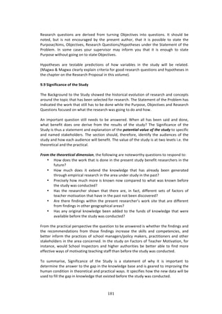 !6!"
"
!
D%4%:$/E! T,%437#14! :$%! '%$79%'! <$#2! 3,$171+! @8A%/379%4! 713#! T,%437#14>! ?3! 4E#,*'! 8%!
1#3%'[! 8,3! 74! 1#3! %1/#,$:+%'! 8K! 3E%! P$%4%13! :,3E#$[! 3E:3! 73! 74! P#4478*%! 3#! 43:3%! 3E%!
),$P#4%^.724[!@8A%/379%4[!D%4%:$/E!V,%437#14^YKP#3E%4%4!,1'%$!3E%!C3:3%2%13!#<!3E%!
)$#8*%2>! ?1! 4#2%! /:4%4! K#,$! 4,P%$974#$! 2:K! 71<#$2! K#,! 3E:3! 73! 74! %1#,+E! 3#! 43:3%!
),$P#4%!&73E#,3!+#71+!#1!3#!43:3%!@8A%/379%4>!!
!
YKP#3E%4%4! :$%! 3%43:8*%! P$%'7/37#14! #<! E#&! 9:$7:8*%4! 71! 3E%! 43,'K! &7**! 8%! $%*:3%'>!
iZ:+&:!l!Z:+&:!/*%:$*K!%XP*:71!/$73%$7:!<#$!+##'!$%4%:$/E!T,%437#14!:1'!EKP#3E%4%4!71!
3E%!/E:P3%$!#1!3E%!D%4%:$/E!)$#P#4:*!71!3E74!9#*,2%j>!
!!
I]I!+WSNW[WL;NL>!O[!=:>!+=XRV!
!
JE%!O:/0+$#,1'!3#!3E%!C3,'K!4E#&%'!3E%!E743#$7/:*!%9#*,37#1!#<!$%4%:$/E!:1'!/#1/%P34!
:$#,1'!3E%!3#P7/!3E:3!E:4!8%%1!4%*%/3%'!<#$!$%4%:$/E>!JE%!C3:3%2%13!#<!3E%!)$#8*%2!E:4!
71'7/:3%'!3E%!&#$0!3E:3!437**!E:4!3#!8%!'#1%!&E7*%!3E%!),$P#4%[!@8A%/379%4!:1'!D%4%:$/E!
V,%437#14!<#/,4%'!#1!&E:3!3E%!$%4%:$/E!&:4!+#71+!3#!'#!:1'!E#&>!
!
.1!72P#$3:13!T,%437#1!437**!1%%'4!3#!8%!:14&%$%'>!SE%1!:**!E:4!8%%1!4:7'!:1'!'#1%[!
&E:3! 8%1%<73! '#%4! #1%! '%$79%! <$#2! 3E%! $%4,*34! #<! 3E%! 43,'KU! JE%! C7+17<7/:1/%! #<! 3E%!
C3,'K!74!3E,4!:!43:3%2%13!:1'!%XP*:1:37#1!#<!3E%!$+/#'/&%9)=%9,#)+R)/4#)./,6:!3#!4P%/7<7/!
:1'!1:2%'!43:0%E#*'%$4>!JE%!4%/37#1!4E#,*'[!3E%$%<#$%[!7'%137<K!3E%!:,'7%1/%4!#<!3E%!
43,'K!:1'!E#&!%:/E!:,'7%1/%!&7**!8%1%<73>!JE%!9:*,%!#<!3E%!43,'K!74!:3!3&#!*%9%*4!7>%>!3E%!
3E%#$%37/:*!:1'!3E%!P$:/37/:*>!!
)
e"+8)/4#)/4#+"#/&1%9)6&8#'.&+'[!3E%!<#**#&71+!:$%!1#3%&#$3EK!T,%437#14!3#!$%4P#1'!3#!
• Y#&!'#%4!3E%!&#$0!3E:3!74!'#1%!71!3E%!P$%4%13!43,'K!8%1%<73!$%4%:$/E%$4!71!3E%!
<,3,$%U!!
• Y#&! 2,/E! '#%4! 73! %X3%1'! 3E%! 01#&*%'+%! 3E:3! E:4! :*$%:'K! 8%%1! +%1%$:3%'!
3E$#,+E!%2P7$7/:*!$%4%:$/E!71!3E%!:$%:!,1'%$!43,'K!71!3E%!P:43U!!
• )$%/74%*K!E#&!2,/E!2#$%!74!01#&1!1#&!/#2P:$%'!3#!&E:3!&:4!01#&1!8%<#$%!
3E%!43,'K!&:4!/#1',/3%'U!!
• Y:4! 3E%! $%4%:$/E%$! 4E#&1! 3E:3! 3E%$%! :$%[! 71! <:/3[! '7<<%$%13! 4%34! #<! <:/3#$4! #<!
3%:/E%$!2#379:37#1!3E:3!E:9%!71!3E%!P:43!1#3!8%%1!'74/#9%$%'U!!
• .$%!3E%$%!<71'71+4!&73E71!3E%!P$%4%13!$%4%:$/E%$R4!&#$0!473%!3E:3!:$%!'7<<%$%13!
<$#2!<71'71+4!71!#3E%$!+%#+$:PE7/:*!:$%:4U!!
• Y:4!:1K!#$7+71:*!01#&*%'+%!8%%1!:''%'!3#!3E%!<,1'4!#<!01#&*%'+%!3E:3!&%$%!
:9:7*:8*%!8%<#$%!3E%!43,'K!&:4!/#1',/3%'U!
!
"$#2!3E%!P$:/37/:*!P%$4P%/379%!3E%!T,%437#1!3#!8%!:14&%$%'!74!&E%3E%$!3E%!<71'71+4!:1'!
3E%! $%/#22%1':37#14! <$#2! 3E#4%! <71'71+4! 71/$%:4%! 3E%! 407**4! :1'! /#2P%3%1/7%4[! :1'!
8%33%$!71<#$2!3E%!P$:/37/%4!#<!4/E##*!2:1:+%$4^P#*7/K!2:0%$4[!P$:/3737#1%$4!:1'!#3E%$!
43:0%E#*'%$4!71!3E%!:$%:!/#1/%$1%'>!?1!3E%!43,'K!#1!":/3#$4!#<!J%:/E%$!Z#379:37#1[!<#$!
7143:1/%[! &#,*'! C/E##*! ?14P%/3#$4! :1'! E7+E%$! :,3E#$737%4! 8%! 8%33%$! :8*%! 3#! <71'! 2#$%!
%<<%/379%!&:K4!#<!2#379:371+!3%:/E71+!43:<<!3E:1!8%<#$%!3E%!43,'K!&:4!/#1',/3%'>!
!
J#! 4,22:$74%[! C7+17<7/:1/%! #<! 3E%! C3,'K! 74! :! 43:3%2%13! #<! &EK! 73! 74! 72P#$3:13! 3#!
'%3%$271%!3E%!:14&%$!3#!3E%!+:P!71!3E%!01#&*%'+%!8:4%!:1'!74!+%:$%'!3#!72P$#971+!3E%!
E,2:1!/#1'737#1!71!3E%#$%37/:*!:1'!P$:/37/:*!&:K4>!?3!4P%/7<7%4!E#&!3E%!1%&!':3:!&7**!8%!
,4%'!3#!<7**!3E%!+:P!71!01#&*%'+%!3E:3!%X743%'!8%<#$%!3E%!43,'K!&:4!/#1',/3%'>!
!
 