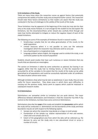 !6$"
"
I]/4!%WTW=;=WONU!O[!=:>!+=XRV]!
JE%$%! :$%! 2:1K! 372%4! &E%1! 3E%! $%4%:$/E%$! /#2%4! ,P! :+:7143! <:/3#$4! 3E:3! P#3%137:**K!
/#2P$#274%!3E%!9:*7'73K!#<!E74^E%$!43,'K!:1'!:$%!8%K#1'!E74^E%$!/#13$#*>!JE%!$%4%:$/E%$!
4E#,*'! 43:3%! 3E%4%! <:/3#$4! i*7273:37#14j! 4#! 3E:3! $%:'%$4! :$%! :&:$%! 3E:3! 3E%! 43,'K! &:4!
/#1',/3%'!71!3E%!<:/%!#<!/E:**%1+%4!3#!3E%!9:*7'73K!#<!3E%!$%4,*34!#<!3E%!43,'K>!
!
JE%4%!*7273:37#14!2:K!8%!:PP:$%13!:3!3E%!8%+71171+!#<!3E%!43,'K!8,3!2:K!:*4#!8%!/*%:$!
#1*K!:4!3E%!43,'K!2#9%4!<#$&:$'>!?3!74!1#3!%1#,+E!<#$!3E%!43,'%13!3#!*743!:1'!%XP*:71!3E%!
*7273:37#14[! 8,3! 3E%! '744%$3:37#1^3E%474! &$73%$! 4E#,*'! :*4#! /:$%<,**K! 3E710! 3E$#,+E! :1'!
43:3%!E#&!E%^4E%!:33%2P3%'!3#!2737+:3%!#$!$%',/%!3E%!1%+:379%!72P:/3!#<!%:/E!#<!3E%!
43:3%'!*7273:37#14>!
!
JE%!<#**#&71+!:$%!4#2%!#<!3E%!%X:2P*%4!#<!*7273:37#14!<#,1'!71!$%4%:$/E!43,'7%4>!
• C2:**^,17T,%! 4:2P*%4! 3E:3! '#! 1#3! :**#&! +%1%$:*74:37#1! #<! 3E%! $%4,*34! 3#! 3E%!
&7'%$!P#P,*:37#1!
• Q7273%'! $%4#,$/%4! &E%$%! 73! 74! 1#3! P#4478*%! 3#! /:$$K! #,3! 3E%! %X3%1479%!
719%437+:37#1!&E7/E!3E%!$%4%:$/E%$!2:K!#3E%$&74%!&74E!3#!/:$$K!#,3!
• Q#44!#<!P:$37/7P:134!71!:!*#1+73,'71:*!43,'K!
• Q:1+,:+%!P$#8*%2!&E%$%!F1+*74E[!3E%!*:1+,:+%!,4%'!3#!/#1',/3!3E%!43,'K[!74!1#3!
/#22#1*K!4P#0%1!8K!3E%!$%4%:$/E!P#P,*:37#1!
!
C3,'%134!4E#,*'!:9#7'!43,'7%4!3E:3!E:9%!4,/E!1,2%$#,4!#$!4%9%$%!*7273:37#1!3E:3!:1K!
$%4,*34!3E:3!:$%!#83:71%'!:$%!2%:171+*%44>!
!
JE%!4%/37#1!#1!*7273:37#14!74!3:0%1!8K!4#2%!:,3E#$737%4!:4!#P37#1:*[!8,3!*%:971+!73!#,3!
4,++%434! %73E%$! 3E:3! 3E%! 43,'K! E:'! 1#! *727371+! <:/3#$4[! #$! 3E:3! 3E%! $%4%:$/E%$! E:4!
://#,13%'!<#$!:**!3E%!9:$7:8*%4!3#!3E%!%X3%13!3E:3!3E%!$%4,*34!#<!3E%!43,'K!/:1!8%!4:<%*K!
+%1%$:*74%'!3#!:**!P#P,*:37#14!:1'!/#,*'!8%!4,//%44<,**K!$%P*7/:3%'!,1'%$!:**!/#1'737#14>!
JE74!7'%:*!473,:37#1!:*2#43!1%9%$!%X7434>!
!
.*3E#,+E!Q7273:37#14!4E#&!&E:3!2:K!8%!4%%1!:4!&%:01%44%4!71!K#,$!43,'K[!3E%K!:$%!9%$K!
,4%<,*! <#$! <,3,$%! $%4%:$/E%$4>! ! JE%K! 4E#&! :$%:4! 71! &E7/E! 3E%$%! &%$%! '7<<7/,*37%4! 71!
/:$$K71+! #,3! 3E%! P$%97#,4! 43,'K[! E%1/%! P#713! 3#! :4P%/34! &E7/E! /#,*'! 8%! 72P$#9%'! 71!
4,84%T,%13!$%4%:$/E!43,'7%4>!
!
I]/6!1>QWTW=;=WONU!
!
H%*7273:37#14! :$%! 4#2%&E:3! 4727*:$! 3#! Q7273:37#1! 8,3! :$%! T,73%! '74371/3>! JE%! 2:A#$!
'7<<%$%1/%4!8%3&%%1!'%*7273:37#14!:1'!*7273:37#14!74!3E:3!3E%!$%4%:$/E%$!E:4!*733*%!7<!:1K!
/#13$#*!#1!3E%!*7273:37#14[!8,3!'#%4!E:9%!4#2%!/#13$#*!#1!H%*7273:37#14>!
!
H%*7273:37#14!'%4/$78%!3E%!.1+$#!#<!3E%!43,'K!:1'!%43:8*74E!3E%!$%"%8#/#".)&73E71!&E7/E!
3E%!43,'K!&7**!8%!/#1',/3%'!7>%>!'%*7273:37#14!4%3!3E%!8#,1':$7%4!#<!3E%!43,'K!:1'!3E%4%!
8#,1':$7%4!2:K!8%!4%3!&73E!$%4P%/3!3#!3E%!<#**#&71+!:4P%/34>!
• C:2P*%!47e%!&E%$%!3E%!$%4%:$/E%$!2:K!'%/7'%!#1!:!*:$+%!#$!42:**!4:2P*%!
• 6#2P#4737#1! #<! 3E%! 4:2P*%! %>+>! $%*:379%! $%P$%4%13:37#1! #<! 2%1! :1'! %1[!
,$8:1!:1'!$,$:*!4/E##*4!:1'!4#!#1>!
• FX3%13!#<!3E%!+%#+$:PE7/:*!:$%:!<$#2!&E7/E!3E%!':3:!&7**!8%!/#**%/3%'!%>+>!3E%!
'%/747#1! 3#! /:$$K! #,3! 3E%! 43,'K! #1*K! 71! #1%! %',/:37#1:*! /7$/,73! #$! :/$#44! :!
1,28%$!#<!/7$/,734>!
 