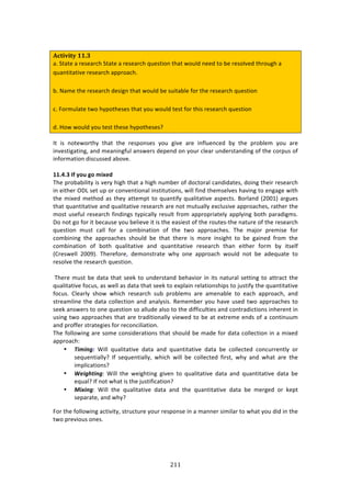 #!!"
"
!
!"#$%$#&'(()+'
:>!C3:3%!:!$%4%:$/E!C3:3%!:!$%4%:$/E!T,%437#1!3E:3!&#,*'!1%%'!3#!8%!$%4#*9%'!3E$#,+E!:!
T,:1373:379%!$%4%:$/E!:PP$#:/E>!
!
8>!_:2%!3E%!$%4%:$/E!'%47+1!3E:3!&#,*'!8%!4,73:8*%!<#$!3E%!$%4%:$/E!T,%437#1!
!
/>!"#$2,*:3%!3&#!EKP#3E%4%4!3E:3!K#,!&#,*'!3%43!<#$!3E74!$%4%:$/E!T,%437#1!
!
'>!Y#&!&#,*'!K#,!3%43!3E%4%!EKP#3E%4%4U!
?3! 74! 1#3%&#$3EK! 3E:3! 3E%! $%4P#14%4! K#,! +79%! :$%! 71<*,%1/%'! 8K! 3E%! P$#8*%2! K#,! :$%!
719%437+:371+[!:1'!2%:171+<,*!:14&%$4!'%P%1'!#1!K#,$!/*%:$!,1'%$43:1'71+!#<!3E%!/#$P,4!#<!
71<#$2:37#1!'74/,44%'!:8#9%>!
!
//]8]6!3[!VOX!SO!TWc>R!
JE%!P$#8:87*73K!74!9%$K!E7+E!3E:3!:!E7+E!1,28%$!#<!'#/3#$:*!/:1'7':3%4[!'#71+!3E%7$!$%4%:$/E!
71!%73E%$!@HQ!4%3!,P!#$!/#19%137#1:*!714373,37#14[!&7**!<71'!3E%24%*9%4!E:971+!3#!%1+:+%!&73E!
3E%!27X%'!2%3E#'!:4!3E%K!:33%2P3!3#!T,:137<K!T,:*73:379%!:4P%/34>!O#$*:1'!i5NN-j!:$+,%4!
3E:3!T,:1373:379%!:1'!T,:*73:379%!$%4%:$/E!:$%!1#3!2,3,:**K!%X/*,479%!:PP$#:/E%4[!$:3E%$!3E%!
2#43!,4%<,*!$%4%:$/E!<71'71+4!3KP7/:**K!$%4,*3!<$#2!:PP$#P$7:3%*K!:PP*K71+!8#3E!P:$:'7+24>!
H#!1#3!+#!<#$!73!8%/:,4%!K#,!8%*7%9%!73!74!3E%!%:47%43!#<!3E%!$#,3%4W3E%!1:3,$%!#<!3E%!$%4%:$/E!
T,%437#1! 2,43! /:**! <#$! :! /#2871:37#1! #<! 3E%! 3&#! :PP$#:/E%4>! JE%! 2:A#$! P$%274%! <#$!
/#287171+! 3E%! :PP$#:/E%4! 4E#,*'! 8%! 3E:3! 3E%$%! 74! 2#$%! 7147+E3! 3#! 8%! +:71%'! <$#2! 3E%!
/#2871:37#1! #<! 8#3E! T,:*73:379%! :1'! T,:1373:379%! $%4%:$/E! 3E:1! %73E%$! <#$2! 8K! 734%*<!
i6$%4&%**! 5NN=j>! JE%$%<#$%[! '%2#143$:3%! &EK! #1%! :PP$#:/E! &#,*'! 1#3! 8%! :'%T,:3%! 3#!
$%4#*9%!3E%!$%4%:$/E!T,%437#1>!
!
!JE%$%!2,43!8%!':3:!3E:3!4%%0!3#!,1'%$43:1'!8%E:97#$!71!734!1:3,$:*!4%3371+!3#!:33$:/3!3E%!
T,:*73:379%!<#/,4[!:4!&%**!:4!':3:!3E:3!4%%0!3#!%XP*:71!$%*:37#14E7P4!3#!A,437<K!3E%!T,:1373:379%!
<#/,4>! 6*%:$*K! 4E#&! &E7/E! $%4%:$/E! 4,8! P$#8*%24! :$%! :2%1:8*%! 3#! %:/E! :PP$#:/E[! :1'!
43$%:2*71%!3E%!':3:!/#**%/37#1!:1'!:1:*K474>!D%2%28%$!K#,!E:9%!,4%'!3&#!:PP$#:/E%4!3#!
4%%0!:14&%$4!3#!#1%!T,%437#1!4#!:**,'%!:*4#!3#!3E%!'7<<7/,*37%4!:1'!/#13$:'7/37#14!71E%$%13!71!
,471+!3&#!:PP$#:/E%4!3E:3!:$%!3$:'737#1:**K!97%&%'!3#!8%!:3!%X3$%2%!%1'4!#<!:!/#1371,,2!
:1'!P$#<<%$!43$:3%+7%4!<#$!$%/#1/7*7:37#1>!
JE%!<#**#&71+!:$%!4#2%!/#147'%$:37#14!3E:3!4E#,*'!8%!2:'%!<#$!':3:!/#**%/37#1!71!:!27X%'!
:PP$#:/E!
• <&8&'(2! S7**! T,:*73:379%! ':3:! :1'! T,:1373:379%! ':3:! 8%! /#**%/3%'! /#1/,$$%13*K! #$!
4%T,%137:**KU! ?<! 4%T,%137:**K[! &E7/E! &7**! 8%! /#**%/3%'! <7$43[! &EK! :1'! &E:3! :$%! 3E%!
72P*7/:37#14U!
• _#&(4/&'(! S7**! 3E%! &%7+E371+! +79%1! 3#! T,:*73:379%! ':3:! :1'! T,:1373:379%! ':3:! 8%!
%T,:*U!?<!1#3!&E:3!74!3E%!A,437<7/:37#1U!
• &Q&'(! S7**! 3E%! T,:*73:379%! ':3:! :1'! 3E%! T,:1373:379%! ':3:! 8%! 2%$+%'! #$! 0%P3!
4%P:$:3%[!:1'!&EKU!!
"#$!3E%!<#**#&71+!:/37973K[!43$,/3,$%!K#,$!$%4P#14%!71!:!2:11%$!4727*:$!3#!&E:3!K#,!'7'!71!3E%!
3&#!P$%97#,4!#1%4>!
!
!
!
 