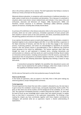 #&"
"
&E#!74!3E%!P$72:$K!:,'7%1/%!#<!#,$!9#*,2%>!JE%!8$7%<!%XP*:1:37#1!3E:3!<#**#&4!74!2%$%*K!3#!
$%<$%4E!#,$!271'4!:4!3E%!8:474!<#$!3E%!&:K!<#$&:$'>!
!
@897#,4*K!'743:1/%!%',/:37#1[!71!/#2P:$74#1!&73E!/#19%137#1:*!#$!3$:'737#1:*!%',/:37#1[!74!:!
&7'%$!4K43%2!71!8#3E!3%$24!#<!/#11#3:37#1!:1'!'%1#3:37#1>!JE74!74!8%/:,4%!73!74!P$:/374%'!71!
473,:37#14!&E%$%!2:1K!<:/3#$4!$%2:71!71'%3%$271:3%!:1'!71/E#:3%>!?3!E:4!2:1K!/$737/4!:1'!
%13E,47:434[! :'9#/:3%4! :1'! '%3$:/3#$4! i/<>! c%%+:1[! -=(Lm! D#,4E:1e:27$[! 5NNGj[! :1'!
3E%$%<#$%[! $%2:714! 72P$%/74%! 71! 734! '%<71737#1>! Y#*28%$+R4! i-=(-j! '%<71737#1! P$#8:8*K!
/:P3,$%4!:**!%44%1/%4[!71/*,'71+!7'%:4!:*$%:'K!4E:$%'!:8#9%>!!
!
!
.!4,22:$K!#<!E74!'%<71737#1!74!3E:3!'743:1/%!%',/:37#1!$%<%$4!3#!3E%!9:$7#,4!<#$24!#<!43,'K!:3!
:**! *%9%*4[! &E7/E! :$%! 1#3! ,1'%$! /#1371,#,4[! 722%'7:3%! 4,P%$9747#1! #<! 3,3#$4! P$%4%13! &73E!
3E%7$!43,'%134!71!*%/3,$%!$##24!#1!3E%!4:2%!P$%274%4[!8,3!&E7/E[!1%9%$3E%*%44!8%1%<73!<$#2!
3E%!P*:1171+[!+,7':1/%!:1'!3,737#1!#<!:!3,3#$7:*!#$+:174:37#1>!
!
?1!#,$!#P717#1[!3E74!'%<71737#1!4%%24!3#!2:3/E!&E:3!E:PP%14!&E%1[!<#$!%X:2P*%[!:!43,'%13!71!
C&:e7*:1'!$%+743%$4!3#!'#!:!'#/3#$:*!'%+$%%!&73E!n@`>!?1!3,$1!n@`!7'%137<7%4!:!4,P%$974#$!:3!
3E%! @P%1! `179%$473K! #<! J:1e:17:[! :1'! *7104! 3E%! 3&#! 4#! 3E:3! 3E%K! %1+:+%! 71! 3E%! $%4%:$/E!
P$#/%44>! ?<! P*:1171+[! +,7':1/%[! :1'! 3,737#1! :$%! :/01#&*%'+%'! :4! 71+$%'7%134! #<! 4,//%44<,*!
$%4%:$/E[! 3E%1! 3E%! P$%4%13! 9#*,2%! 74! +$#,1'8$%:071+! 71! 3E:3! 73! :''$%44%4! 0%K! %2P7$7/:*!
744,%4! P%$/%79%'! 3#! 8%! /$737/:*! 8K! 43:0%E#*'%$4>! JE%! 9#*,2%! %XP$%44%4! &E:3! #<3%1! &:4!
3E#,+E3! 8,3! 1%9%$! 4#! &%**! %XP$%44%'! 71! 8$#:'%43! 3%$24[! 71/*,'71+! 713%$:/37973K! :1'!
/#22,17/:37#1!:3!:!'743:1/%m!:1'!E#&!&#$'4!:$%!,4%'!3#!P$#2#3%!3E71071+>!D%/%13!43,'7%4!
#1!713%$:/379%!/#22,17/:37#1[!71/*,'71+!/#22,17/:37#1!71!3E%!HF!4/%1:$7#[!://%13,:3%!3E%!
4#/7#/,*3,$:*!97%&!#<!,471+!&#$'4!3#!://#2P*74E!/#+17379%!713%137#14>!J#!3E:3!%<<%/3[!Z%$/%$!
i5NNG-B=j! E:4! 2:'%! 3E%! <#**#&71+! #84%$9:37#1! $%+:$'71+! E#&! 3E71071+! 74! 8:4%'! #1! &:K4!
&73E!&#$'4!
!
!.! 4#/7#/,*3,$:*! P%$4P%/379%! E7+E*7+E34! 3E%! P#44787*73K! 3E:3! %',/:37#1:*! 4,//%44! :1'!
<:7*,$%!2:K!8%!%XP*:71%'!8K!3E%!T,:*73K!#<!'7:*#+,%[!$:3E%$!3E:1!472P*K!71!3%$24!#<!
3E%!/:P:87*73K!#<!71'797',:*!43,'%134!#$!3E%!407**!#<!3E%7$!3%:/E%$4>!
!
!
@1!3E74!1#3%!#,$!<71:*!&#$'!74!#1!3E%!2#$%!P$#',/379%!&:K4!#<!,471+!3E74!],7'%>!!
!
,OP!=O!XU>!=:WU!YOOM!
?1! 3E%! E:1'4! #<! 4,P%$974#$4[! &E#! :$%! %XP%$34! 71! 3E%! <7%*'[! 3E%$%! 74! *733*%! P#713! 2:071+! :1K!
%X3%1479%!+,7':1/%[!%X/%P3!2:071+!8$7%<%43!/#22%134>!!
)
<+)/4#)?,$#"=&.+")
)%$4#1:*!%XP%$7%1/%!E:4!4E#&1!3E:3!4##1!:<3%$!:!43,'%13!74!:**#/:3%'!3#!K#,[!3E%!1%X3!43%P!74!
3#!+%3!3#!01#&!3E%!/:1'7':3%R4!$%4%:$/E!3#P7/[!:1'!%T,:**K!72P#$3:13*K[!E74^E%$!P$#<7*%>!JE74!
+79%4!:1!7'%:!&E:3!:$%:!&7**!8%!43,'7%'[!:1'!3E%!8:/0+#,1'!#<!3E%!/:1'7':3%>!.4!73!74!#<3%1!
4:7'[!a3E%!4,P%$974#$!722%'7:3%*K!8%/#2%4!:!43,'%13!:*#1+!&73E!3E%!43,'%13R>!C#[!3E%$%!&7**!
8%!1%%'!3#!8$,4E!,P!K#,$!01#&*%'+%!:8#,3!:!+79%1!3#P7/!:1'!$%*:3%'!/#1/%P34[!3#!,P':3%!
3E%2! 4#! 3E:3! 3E%$%! 74! /#14#1:1/%! 71! 3E%! 4,P%$9747#1! $%4P#14787*73K>! JE%! 3E71071+! 74! 3E:3!
$%:'71+! 3E%! /E:P3%$! K#,! E:9%! /#13$78,3%'[! 3#+%3E%$! &73E! 3E#4%! /E:P3%$4! /#13$78,3%'! 8K!
/#**%:+,%4[! &7**! P$#2#3%! &E:3! &%! :4! 4,P%$974#$4! $%T,7$%! :! 4E:$%'! ,1'%$43:1'71+! #<!
%XP%/3:37#14>!!
!
 