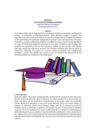 #6"
"
• !
!
),#-"&.!/!
",&!*#"0.&!'(!#)#1&23)!.&+&#.),!
.,+,4371%!Z:$,9:!J7$79:1+:1:!
i37$79:1+:1:tK:E##>/#2j!
!
#YU=?;L=!
JE74!/E:P3%$!8%+714!8K!*#/:371+!$%4%:$/E!71!3E%!+%1%$:*!/#13%X3!#<!%',/:37#1[!%XP*:7171+!3E%!
/#1/%P3! #<! E,2:1742! i6*,6HMD6*'6HD3',3j>! .<3%$! '%<7171+! :/:'%27/! $%4%:$/E[! 3E%!
'74/,447#1!P$#/%%'4!3#!3E%!4K43%2:37/73K!#<!$%4%:$/E[!/#,P*%'!&73E!3E%!7147+E3<,*!%*,/7':37#1!
#<!3E%!T,:1373:379%!:1'!T,:*73:379%!:PP$#:/E%4!3#!$%4%:$/E>!J&#!/$737/:*!%44%1/%4!#<!$%4%:$/E!
:$%!'&%*3!#1[!1:2%*K[!9:*7'73K!:1'!$%*7:87*73K>!JE%!'7<<%$%13!/*:44%4!#<!$%4%:$/E!:$%!E7+E*7+E3%'!
:4!:!&:K!#<!71737:371+!3E%!P#3%137:*!$%4%:$/E%$!3#!E:9%!4#2%!<,1/37#1:*!,1'%$43:1'71+>!"79%!
9:$7:8*%4! :$%! %XP*:71%'! 4#! 3E:3! :4! 3E%! $%4%:$/E%$4! %28:$0! #1! 3E%7$! 43,'7%4[! 3E%K! P#44%44!
:&:$%1%44! :8#,3! 3E%! /#1/%P3! #<! $%4%:$/E>! JE%! /E:P3%$! /#1/*,'%4! &73E! *%44#14! *%:$13! 8K!
4,P%$974#$4! $%+:$'71+! 3E%! 1:3,$%! #<! $%4%:$/E[! &E7*%! 713%$:/371+! &73E! P#43+$:',:3%!
/:1'7':3%4>! ?1! 4,2[! 3E74! 47+17<7%4! 3E%! 1:3,$%! #<! $%4%:$/E! 3#&:$'4! 3E%! :33:712%13! #<! 3E%!
'%47$%'!T,:*7<7/:37#1!:4!$%<*%/3%'!71!3E%!72:+%!8%*#&>!
!
!
/]/!3N=?ORXL=WON!
OK!734!9%$K!1:3,$%!f%',/:37#1h!74!3:$+%3W4P%/7<7/[!/#13%X3W4P%/7<7/[!P,$P#4%W4P%/7<7/!:1'!9:*,%W
4P%/7<7/>!?3!'#%4!1#3!2%:1!3E%!4:2%!3#!%9%$K#1%>!?3!74!1%9%$!2%:13!3#!8%!4#[!8,3!3E74!'#%4!1#3!
2%:1! 3E:3! 3E%$%! :$%! 1#! %*%2%134! #$! /E:$:/3%$7437/4! #<! %',/:37#1[! &E7/E! :$%! ,179%$4:**K!
4E:$%'>! D%4%:$/E! 71! %',/:37#1! 74! #1%! 4,/E! 3KP7/:*! %*%2%13>! JE%$%! :$%! /%$3:71! :4P%/34! #<!
$%4%:$/E! 71! %',/:37#1[! &E7/E! 71973%! ,179%$4:*! :PP%:*m! :1'! 3E74! 74! 4K1/E$#1#,4! &73E! 3E%!
4/7%137<7/! 1:3,$%! #<! %',/:37#1! 71! +%1%$:*>! JE74! /E:P3%$! <#/,4%4! #1! 3E%! 1:3,$%! #<! :/:'%27/!
$%4%:$/E[!8,3!<7$43!73!%X:271%4!3E%!1:3,$%!#<!%',/:37#1!<#$!73!74!&73E71!3E74!713%**%/3,:*!:1'!
PE7*#4#PE7/:*!P,$97%&!3E:3!:/:'%27/!$%4%:$/E!4E#,*'!8%!,1'%$43##'>!?3!74!3E%!/#13%137#1!#<!
3E74!/E:P3%$!3E:3!:!/*%:$!,1'%$43:1'71+!#<!3E%!3E%#$%37/:*!:1'!PE7*#4#PE7/:*!,1'%$P71171+4!#<!
:1K!%',/:37#1:*!4K43%2!4E#,*'!+,7'%[!1#3!#1*K!3E%!1:3,$%[!8,3!:*4#!3E%!/#1',/3!#<!:/:'%27/!
$%4%:$/E>!
!
!
 