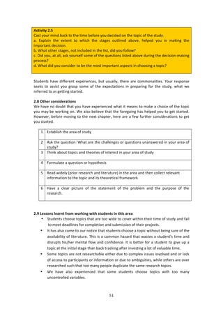 &!"
"
#L=W^W=V!4]@!
6:43!K#,$!271'!8:/0!3#!3E%!372%!8%<#$%!K#,!'%/7'%'!#1!3E%!3#P7/!#<!3E%!43,'K>!
:>! FXP*:71! 3E%! %X3%13! 3#! &E7/E! 3E%! 43:+%4! #,3*71%'! :8#9%[! E%*P%'! K#,! 71! 2:071+! 3E%!
72P#$3:13!'%/747#1>!
8>!SE:3!#3E%$!43:+%4[!1#3!71/*,'%'!71!3E%!*743[!'7'!K#,!<#**#&U!
/>!H7'!K#,[!:3!:**[!:40!K#,$4%*<!4#2%!#<!3E%!T,%437#14!*743%'!:8#9%!',$71+!3E%!'%/747#1W2:071+!
P$#/%44U!
'>!SE:3!'7'!K#,!/#147'%$!3#!8%!3E%!2#43!72P#$3:13!:4P%/34!71!/E##471+!:!3#P7/U!
!
!
C3,'%134!E:9%!'7<<%$%13!%XP%$7%1/%4[!8,3!,4,:**K[!3E%$%!:$%!/#22#1:*737%4>!d#,$!$%4P#14%!
4%%04! 3#! :44743! K#,! +$:4P! 4#2%! #<! 3E%! %XP%/3:37#14! 71! P$%P:$71+! <#$! 3E%! 43,'K[! &E:3! &%!
$%<%$$%'!3#!:4!+%3371+!43:$3%'>!
!
4]G!'=:>?!LONUWR>?;=WONU!
S%!E:9%!1#!'#,83!3E:3!K#,!E:9%!%XP%$7%1/%'!&E:3!73!2%:14!3#!2:0%!:!/E#7/%!#<!3E%!3#P7/!
K#,!2:K!8%!&#$071+!#1>!S%!:*4#!8%*7%9%!3E:3!3E%!<#$%+#71+!E:4!E%*P%'!K#,!3#!+%3!43:$3%'>!
Y#&%9%$[!8%<#$%!2#971+!3#!3E%!1%X3!/E:P3%$[!E%$%!:$%!:!<%&!<,$3E%$!/#147'%$:37#14!3#!+%3!
K#,!43:$3%'>!
!
-! F43:8*74E!3E%!:$%:!#<!43,'K!
!
5! .40!3E%!T,%437#1!SE:3!:$%!3E%!/E:**%1+%4!#$!T,%437#14!,1:14&%$%'!71!K#,$!:$%:!#<!
43,'KU!
B! JE710!:8#,3!3#P7/4!:1'!3E%#$7%4!#<!713%$%43!71!K#,$!:$%:!#<!43,'K!
!
G! "#$2,*:3%!:!T,%437#1!#$!EKP#3E%474!
!
I! D%:'!&7'%*K!iP$7#$!$%4%:$/E!:1'!*73%$:3,$%j!71!3E%!:$%:!:1'!3E%1!/#**%/3!$%*%9:13!!
71<#$2:37#1!3#!3E%!3#P7/!:1'!734!3E%#$%37/:*!<$:2%&#$0!
!
L! Y:9%! :! /*%:$! P7/3,$%! #<! 3E%! 43:3%2%13! #<! 3E%! P$#8*%2! :1'! 3E%! P,$P#4%! #<! 3E%!
$%4%:$/E>!
!
!
!
4]I!%>UUONU!Q>;?N=![?OT!PO?MWNS!PW=:!U=XR>N=U!WN!=:WU!;?>;!
• C3,'%134!/E##4%!3#P7/4!3E:3!:$%!3##!&7'%!3#!/#9%$!&73E71!3E%7$!372%!#<!43,'K!:1'!<:7*!
3#!2%%3!'%:'*71%4!<#$!/#2P*%37#1!:1'!4,827447#1!#<!3E%7$!P$#A%/34>!
• ?3!E:4!:*4#!/#2%!3#!#,$!1#37/%!3E:3!43,'%134!/E##4%!:!3#P7/!&73E#,3!8%71+!4,$%!#<!3E%!
:9:7*:87*73K!#<!*73%$:3,$%>!JE74!74!:!/#22#1!E:e:$'!3E:3!&:43%4!:!43,'%13R4!372%!:1'!
'74$,P34!E74^E%$!2%13:*!<*#&!:1'!/#1<7'%1/%>!?3!74!8%33%$!<#$!:!43,'%13!3#!+79%!,P!:!
3#P7/!:3!3E%!71737:*!43:+%!3E:1!8:/0!3$:/071+!:<3%$!719%4371+!:!*#3!#<!9:*,:8*%!372%>!!!!
• C#2%!3#P7/4!:$%!1#3!$%4%:$/E:8*%!%73E%$!',%!3#!/#2P*%X!744,%4!719#*9%'!:1'!#$!*:/0!
#<!://%44!3#!P:$37/7P:134!#$!71<#$2:37#1!#$!',%!3#!:287+,737%4[!&E7*%!#3E%$4!:$%!#9%$!
$%4%:$/E%'!4,/E!3E:3!3##!2:1K!P%#P*%!',P*7/:3%!3E%!4:2%!$%4%:$/E!3#P7/4>!
• S%! E:9%! :*4#! %XP%$7%1/%'! 3E:3! 4#2%! 43,'%134! /E##4%! 3#P7/4! &73E! 3##! 2:1K!
,1/#13$#**%'!9:$7:8*%4>!
 