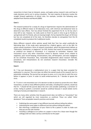 (!"
"
$%4%:$/E%$4!3#!*%:$1!E#&!3#!713%$P$%3[!:44%44[!:1'!:PP*K!9:$7#,4!$%4%:$/E!$,*%4!:1'!E#&!3#!
2:0%!'%/747#14!:1'!3#!:/3!71!9:$7#,4!473,:37#14>!JE%!9:43!2:A#$73K!#<!'%/747#14!719#*9%!3E%!
43$:7+E3! <#$&:$'! :PP*7/:37#1! #<! %3E7/:*! $,*%4>! "#$! %X:2P*%[! /#147'%$! 3E%! <#**#&71+! /:4%4!
:'#P3%'!<$#2!CE:2##!:1'!D%4170!i5NN=j!
);U>!/F!
JE%!$%4%:$/E!P$#3#/#*!<#$!:!43,'K!#<!:!'$,+!#1!EKP%$3%147#1!$%T,7$%4!3E%!:'271743$:37#1!#<!
3E%! '$,+! :3! '7<<%$%13! '#4%4! 3#! IN! *:8#$:3#$K! 27/%[! &73E! /E%27/:*! :1'! 8%E:97#$:*! 3%434! 3#!
'%3%$271%!3#X7/!%<<%/34>!J#2!E:4!:*2#43!<7174E%'!3E%!%XP%$72%13!<#$!H$>!V>!Y%!E:4!#1*K!I!
27/%! *%<3! 3#! 3%43>! Y#&%9%$[! E%! $%:**K! &:134! 3#! <7174E! E74! &#$0! 71! 372%! 3#! +#! 3#! "*#$7':! #1!
4P$71+!8$%:0!&73E!E74!<$7%1'4[!&E#!:$%!*%:971+!3#17+E3>!Y%!E:4!71A%/3%'!3E%!'$,+!71!:**!IN!27/%!
8,3! E:4! 1#3! /#2P*%3%'! :**! #<! 3E%! 3%434>! Y%! 3E%$%<#$%! '%/7'%4! 3#! %X3$:P#*:3%! <$#2! 3E%! GI!
/#2P*%3%'!$%4,*34!3#!P$#',/%!3E%!I!:''737#1:*!$%4,*34>!
Z:1K! '7<<%$%13! $%4%:$/E! %3E7/4! P#*7/7%4! &#,*'! E#*'! 3E:3! J#2! E:4! :/3%'! ,1%3E7/:**K! 8K!
<:8$7/:371+! ':3:>! ?<! 3E74! 43,'K! &%$%! 4P#14#$%'! 8K! :! <%'%$:*! :+%1/K[! 4,/E! :4! 3E%! _?Y[! E74!
:/37#14!&#,*'!/#14373,3%!:!<#$2!#<!$%4%:$/E!274/#1',/3[!&E7/E!3E%!+#9%$12%13!'%<71%4!:4!
v<:8$7/:37#1[!<:*47<7/:37#1[!#$!P*:+7:$742v!i#$!"")j>!./37#14!3E:3!1%:$*K!:**!$%4%:$/E%$4!/*:447<K!
:4! ,1%3E7/:*! :$%! 97%&%'! :4! 274/#1',/3>! ?3! 74! 72P#$3:13! 3#! $%2%28%$[! E#&%9%$[! 3E:3!
274/#1',/3! #//,$4! #1*K! &E%1! $%4%:$/E%$4! 713%1'! 3#! '%/%79%! E#1%43! %$$#$4! $%*:3%'! 3#!
4*#PP71%44[!P##$!$%/#$'!0%%P71+[!274/:*/,*:37#14[!87:4[!4%*<W'%/%P37#1[!:1'!%9%1!1%+*7+%1/%!
'#! 1#3! /#14373,3%! 274/#1',/3>! .*4#[! $%:4#1:8*%! '74:+$%%2%134! :8#,3! $%4%:$/E! 2%3E#'4[!
P$#/%',$%4[! :1'! 713%$P$%3:37#14! '#! 1#3! /#14373,3%! $%4%:$/E! 274/#1',/3>! 6#147'%$! 3E%!
<#**#&71+!/:4%!
);U>!4F!
H$>! J! E:4! A,43! '74/#9%$%'! :! 2:3E%2:37/:*! %$$#$! 71! :! P:P%$! 3E:3! E:4! 8%%1! ://%P3%'! <#$!
P,8*7/:37#1!71!:!A#,$1:*>!JE%!%$$#$!'#%4!1#3!:<<%/3!3E%!#9%$:**!$%4,*34!#<!E74!$%4%:$/E[!8,3!73!74!
P#3%137:**K!274*%:'71+>!JE%!A#,$1:*!E:4!A,43!+#1%!3#!P$%44[!4#!73!74!3##!*:3%!3#!/:3/E!3E%!%$$#$!
8%<#$%! 73! :PP%:$4! 71! P$713>! ?1! #$'%$! 3#! :9#7'! %28:$$:442%13[! H$>! J! '%/7'%4! 3#! 7+1#$%! 3E%!
%$$#$>!
H$>!Js4!%$$#$!74!1#3!274/#1',/3!1#$!74!E74!'%/747#1!3#!3:0%!1#!:/37#1!3#!/#$$%/3!3E%!%$$#$>!Z#43!
$%4%:$/E%$4[!:4!&%**!:4!2:1K!'7<<%$%13!P#*7/7%4!:1'!/#'%4[!71/*,'71+!F6`s4!P#*7/7%4[!&#,*'!4:K!
3E:3! H$>! J! 4E#,*'! 3%**! 3E%! A#,$1:*! :8#,3! 3E%! %$$#$! :1'! /#147'%$! P,8*74E71+! :! /#$$%/37#1! #$!
%$$:3:>! ":7*71+! 3#! P,8*74E! :! /#$$%/37#1! &#,*'! 8%! ,1%3E7/:*! 8%/:,4%! 73! &#,*'! 97#*:3%! 1#$24!
$%*:371+!3#!E#1%43K!:1'!#8A%/37973K!71!$%4%:$/E>!
JE%$%!:$%!2:1K!#3E%$!:/379737%4!3E:3!3E%!+#9%$12%13!'#%4!1#3!'%<71%!:4!v274/#1',/3v!8,3!
&E7/E! :$%! 437**! $%+:$'%'! 8K! 2#43! $%4%:$/E%$4! :4! ,1%3E7/:*>! JE%4%! :$%! /:**%'! v#3E%$!
'%97:37#14v!<$#2!://%P3:8*%!$%4%:$/E!P$:/37/%4!:1'!71/*,'%!
• ),8*74E71+!3E%!4:2%!P:P%$!71!3&#!'7<<%$%13!A#,$1:*4!&73E#,3!3%**71+!3E%!%'73#$4!
• C,8273371+!3E%!4:2%!P:P%$!3#!'7<<%$%13!A#,$1:*4!&73E#,3!3%**71+!3E%!%'73#$4!
• _#3!71<#$271+!:!/#**:8#$:3#$!#<!K#,$!713%13!3#!<7*%!:!P:3%13!71!#$'%$!3#!2:0%!4,$%!
3E:3!K#,!:$%!3E%!4#*%!719%13#$!
• ?1/*,'71+!:!/#**%:+,%!:4!:1!:,3E#$!#1!:!P:P%$!71!$%3,$1!<#$!:!<:9#$!%9%1!3E#,+E!3E%!
/#**%:+,%!'7'!1#3!2:0%!:!4%$7#,4!/#13$78,37#1!3#!3E%!P:P%$!
 