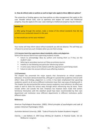 (%"
"
&=M)i+T)6+)#/4&1%9)1+6#.)+")$+9&1&#.)%.)T#99)%.)9#(%9)",9#.)%$$9:)/+)/4#.#)6&RR#"#'/)+$/&+'.k)
JE%!,179%$473K!#$!<,1'71+!:+%1/K!2:K!E:9%!P#*7/7%4!#1!':3:!2:1:+%2%13!3E:3!:PP*K!3#!3E74!
/:4%>! O$#:'%$! %3E7/:*! $,*%4[! 4,/E! :4! #P%11%44! :1'! $%4P%/3! <#$! /$%'73! :1'! 713%**%/3,:*!
P$#P%$3K[!2:K!:*4#!:PP*K!3#!3E74!/:4%>!Q:&4!$%*:371+!3#!713%**%/3,:*!P$#P%$3K!2:K!8%!$%*%9:13>!
#L=W^W=V!6]@!
:>! .<3%$! +#71+! 3E$#,+E! 3E74! 4%/37#1[! 2:0%! :! $%97%&! #<! 3E%! %3E7/:*! 43:1':$'4! 3E:3! '7'! 1#3!
,PE#*'!:4!K#,!/#1',/3%'!$%4%:$/E!71!3E%!P:43>!
8>!Y#&!&#,*'!K#,!/#$$%/3!K#,$!2743:0%4U!
!
d#,$!$%97%&!&7**!E%*P!71<#$2!:8#,3!%3E7/:*!43:1':$'4!K#,!'7'!1#3!#84%$9%>!JE74!&7**!E%*P!K#,!
71!<,3,$%!3#!/#$$%/3!:1K!4,/E!2743:0%4!&E%1!K#,!4%%!3E%2!:$7471+>!
!
6]//!%>UUONU!Q>;?N=!YV!UX<>?^WUO?U!;YOX=!U=;NR;?RU7!>=:WLU!;NR!<Q;SW;?WUT!
C#2%!#<!3E%!*%44#14!*%:$13!<$#2!4,P%$97471+!43,'%134!71/*,'%!
• ":7*,$%! 3#! :/01#&*%'+%! 7'%:4! 8K! :,3E#$4! :1'! 3$%:371+! 3E%2! :4! 7<! 3E%K! :$%! 3E%!
43,'%13R4!#&1>!
• D%<%$$71+!3#!4%/#1':$K!4#,$/%4!:4!7<!3E%K!:$%!P$72:$K!4#,$/%4>!
• ?1:87*73K!3#!/73%!<#**#&71+!#1%!P:$37/,*:$!$%<%$%1/71+!4K43%2!
• ?1!4#2%!/:4%4[!<:7*,$%!3#!*710!/73:37#14!&73E!3E%!:$+,2%13!#$!P#713!8%71+!$:74%'>!
• ":7*,$%!3#!3:0%!713#!://#,13!%3E7/:*!744,%4!:<<%/371+!43,'%134>!
!
6]/4!+XTT;?V!
JE%! /E:P3%$! E:4! P$%4%13%'! 3E%! 2:A#$! :4P%/34! 3E:3! /E:$:/3%$74%! :1! %3E7/:*! :/:'%27/!
8%E:97#,$>!?3!E:4!8%%1!'%2#143$:3%'!3E:3[!:*3E#,+E!73!74!P79#3:*!3E:3!:/:'%27/4!713%$:/3!&73E!
#3E%$4R! 7'%:4! :1'! <71'71+4[! P*:+7:$742! 74! :! /$72%>! ?3! E:4! 8%%1! %2PE:474%'! 3E:3! ,P/#271+!
:/:'%27/4!:9#7'!73!:3!:**!/#43!:4!'7<<%$%13!714373,37#14!E:9%!3E%7$!#&1!&:K4!#<!'%:*71+!&73E!73>!
JE%!/E:P3%$!E:4!:*4#!P$%4%13%'!3E%!9:$7#,4!$%:4#14!:/:'%27/4!2,43!$%<%$%1/%>!.1!%<<#$3!&:4!
2:'%! :4! &%**! 3#! 4E#&! 3E%! 9:$7#,4! &:K4! 3E$#,+E! &E7/E! $%<%$%1/71+! 2:K! 8%! '#1%>! JE%4%!
71/*,'%! &73E71! :1'! #,347'%! 3E%! 3%X3>! F2PE:474! E:4! E#&%9%$! 8%%1! 2:'%! 3E:3! &$73%$4!
<:27*7:$74%! 3E%24%*9%4! &73E! 3E%! 43K*%3E:3! &#,*'! E:9%! 8%%1! $%/#22%1'%'! 8K! 3E%7$! #&1!
'%P:$32%13! :1'! 714373,37#1! 471/%! '7<<%$%13! '%P:$32%134! 71! '7<<%$%13! 714373,37#14! P$%<%$!
'7<<%$%13!43K*%4>!!!
!
.>[>?>NL>U!
.2%$7/:1!)4K/E#*#+7/:*!.44#/7:37#1>!i5NN5j>!V',1:.7!<(1*:1<7)-!34!<-N:,373+1-'-!.*/!:3/)!34!
:3*/6:'#!.2%$7/:1!)4K/E#*#+743F!"ci-5j>!
A6-'(.71.*!d.'13*.7!M*18)(-1'N#!$bbe#!!f6#'%!#<!)$:/37/%!<#$!C3,'%13!./:'%27/!?13%+$73Kh>!
!
C7.*:,NF! X#! .*/! U.77.(/F! U#! %eec#!V--.N! (1'1*+! 43(! &'6/)*'-B! A! >(.:'1:.7! [61/)[! B$'! %'#!
! Q)7D36(*)B!03*+2.*#!
!
 