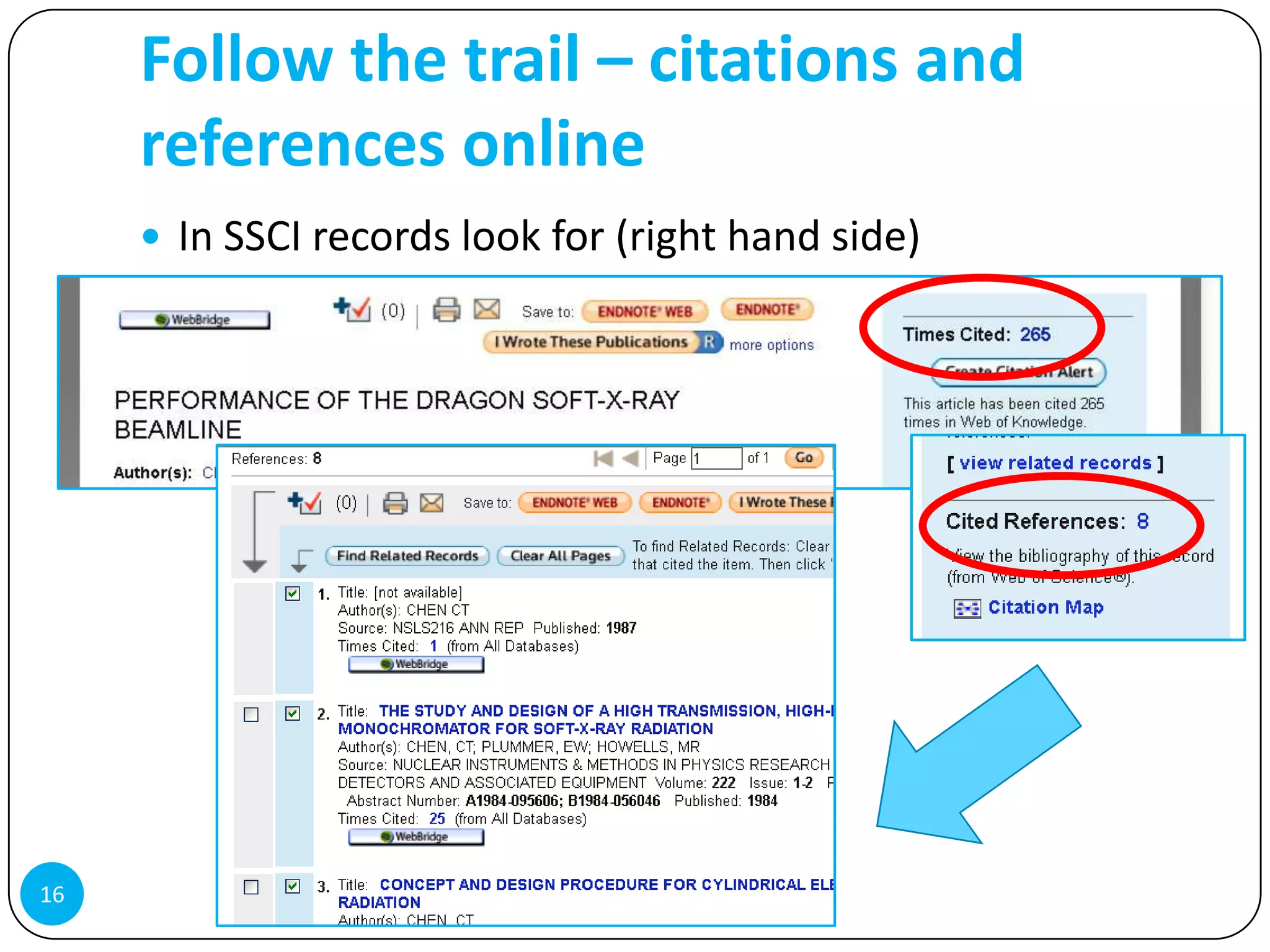 Follow the trail – citations and
     references online
      In SSCI records look for (right hand side)




16
 