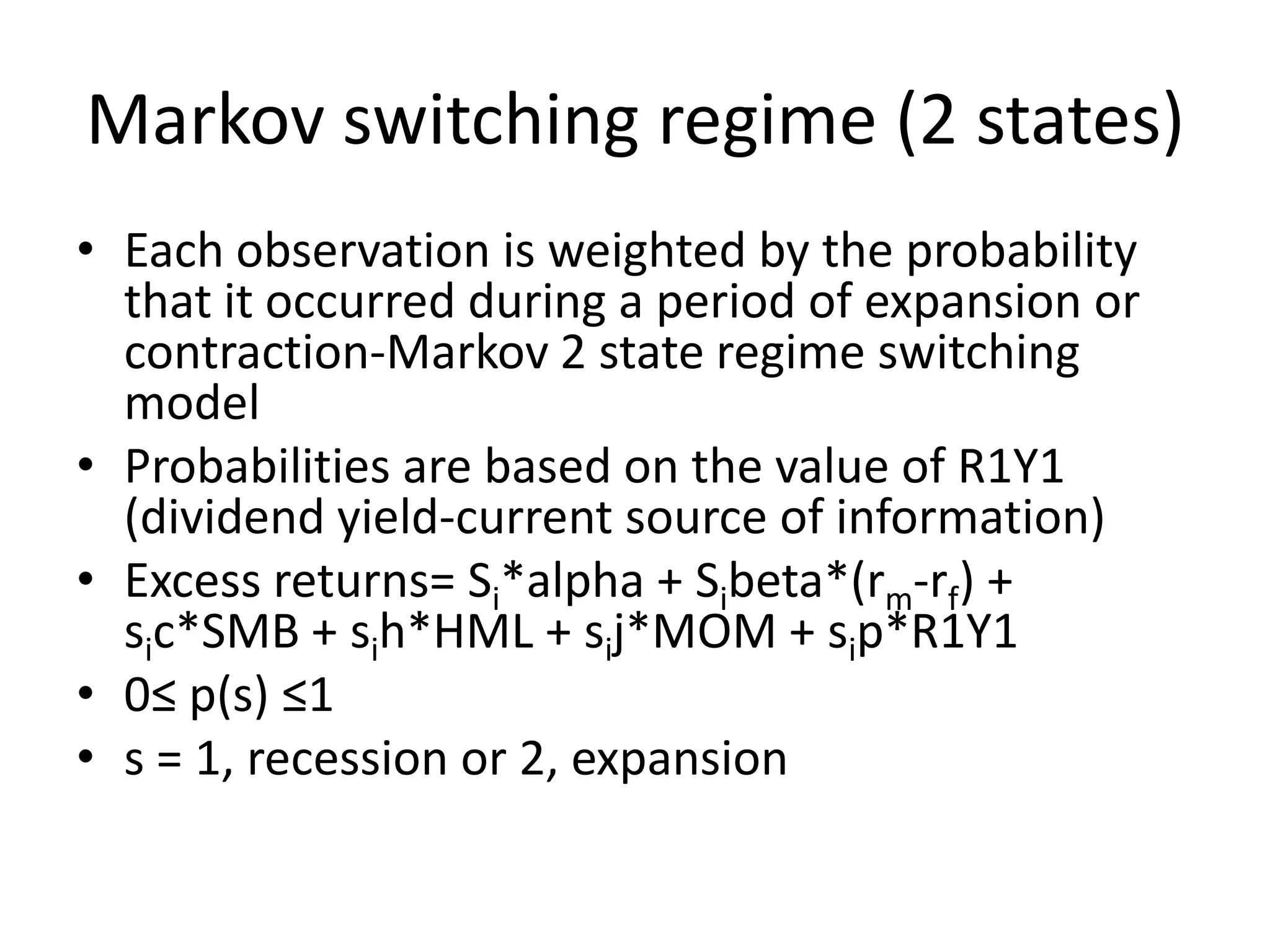 The modelFama-French modelExcess returns= a + beta*(rm-rf) + c*SMB + h*HML  SMB stands for "small (market capitalization) minus big" and HML for "high (book-to-price ratio) minus low"; they measure the historic excess returns of small caps over big caps and of value stocks over growth stocks.  SMB, HML (Fama-French Web site), rm, benchmark index rf= 30 day Treasury bill rateCarhart 4 factor modelExcess returns= a + beta*(rm-rf) + c*SMB + h*HML + j*MOMMOM "Momentum" is the empirically observed tendency for rising asset prices to raise further.  Momentum leads to price bubbles.