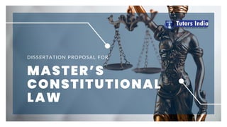 MASTER’S
CONSTITUTIONAL
LAW
DISSERTATION PROPOSAL FOR
 